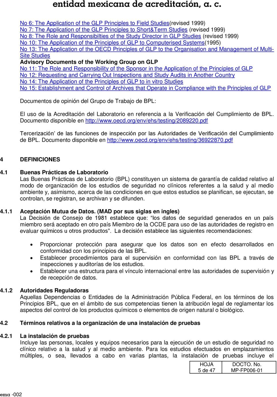 Management of Multi- Site Studies Advisory Documents of the Working Group on GLP No 11: The Role and Responsibility of the Sponsor in the Application of the Principles of GLP No 12: Requesting and