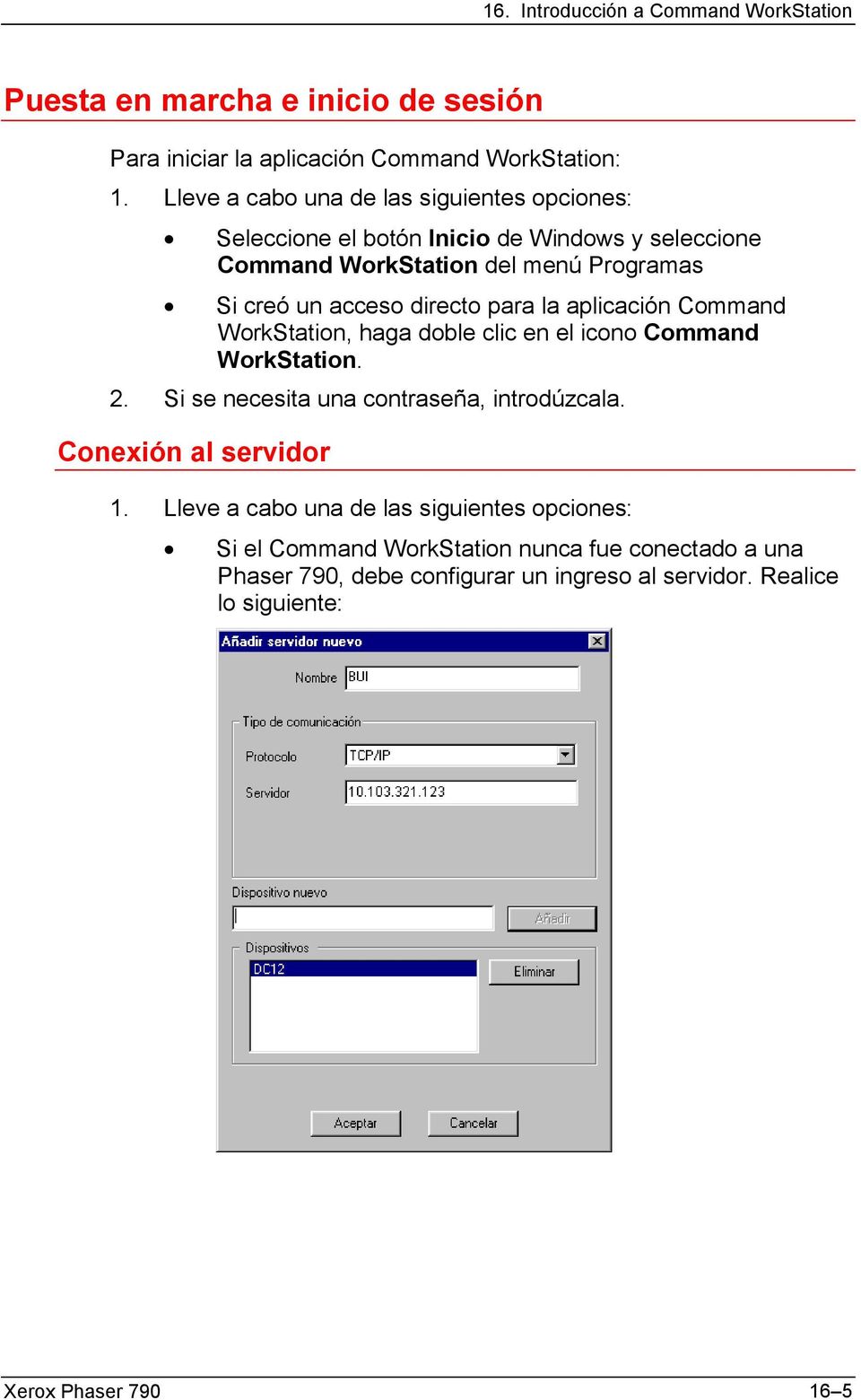 acceso directo para la aplicación Command WorkStation, haga doble clic en el icono Command WorkStation. 2. Si se necesita una contraseña, introdúzcala.