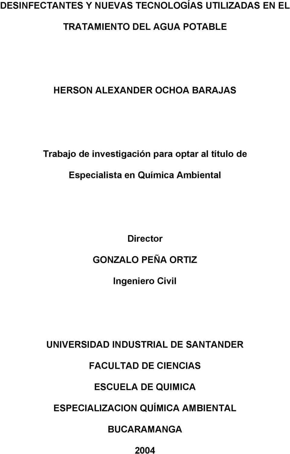 Química Ambiental Director GONZALO PEÑA ORTIZ Ingeniero Civil UNIVERSIDAD INDUSTRIAL DE