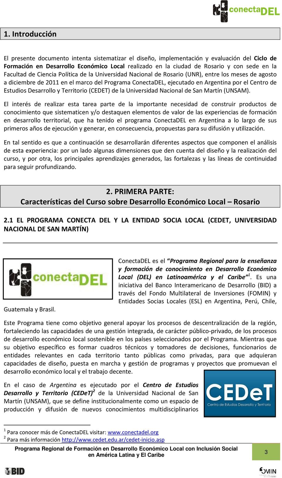 Estudios Desarrollo y Territorio (CEDET) de la Universidad Nacional de San Martín (UNSAM).