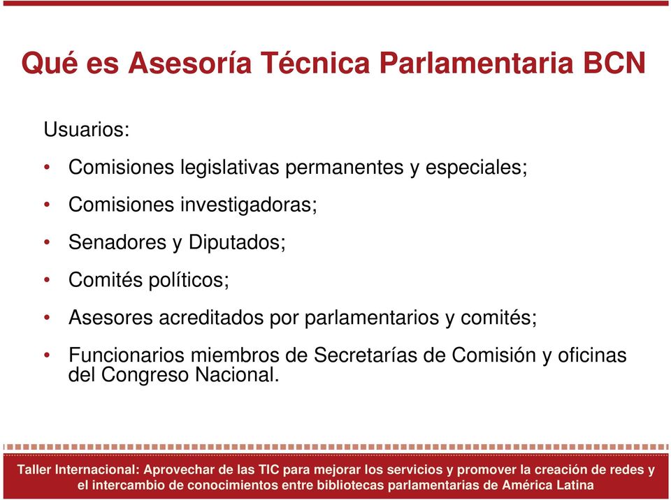 Comités políticos; Asesores acreditados por parlamentarios y comités;