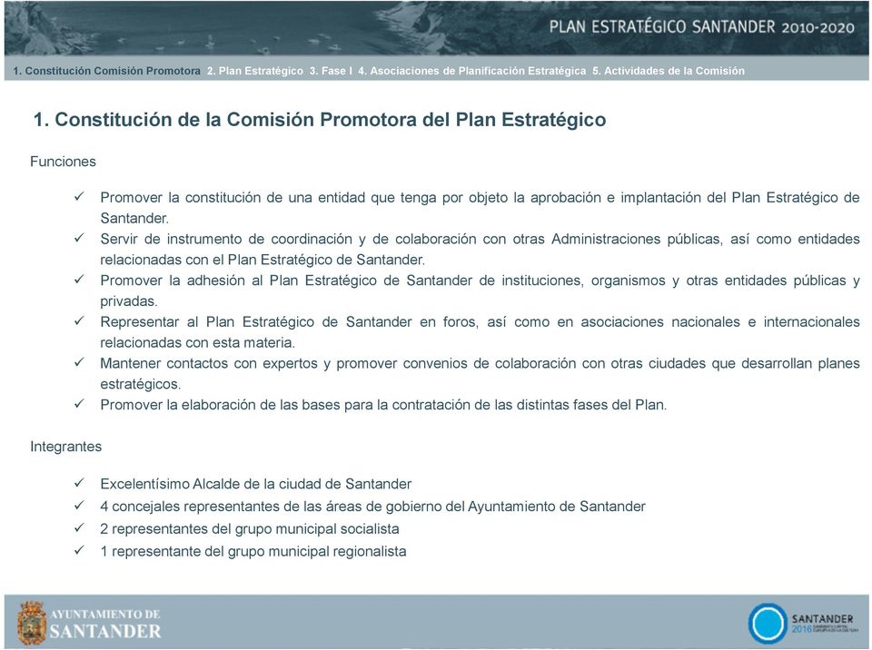 Promover la adhesión al Plan Estratégico de Santander de instituciones, organismos y otras entidades públicas y privadas.