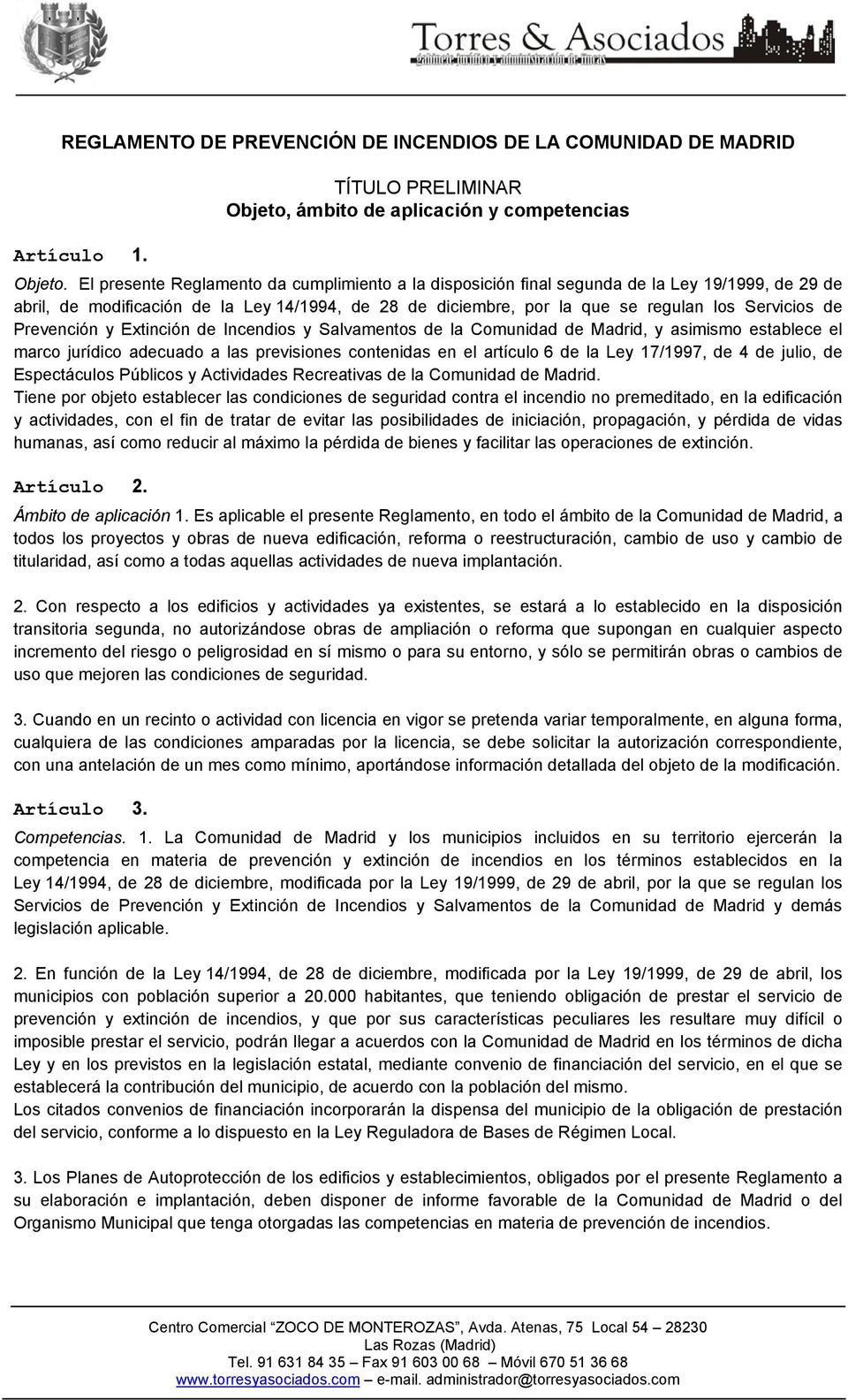 Prevención y Extinción de Incendios y Salvamentos de la Comunidad de Madrid, y asimismo establece el marco jurídico adecuado a las previsiones contenidas en el artículo 6 de la Ley 17/1997, de 4 de