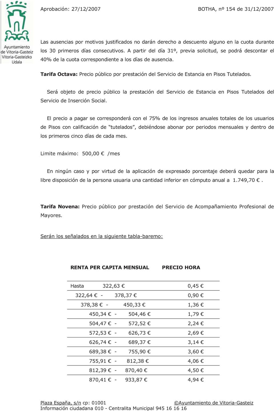 Tarifa Octava: Precio público por prestación del Servicio de Estancia en Pisos Tutelados.