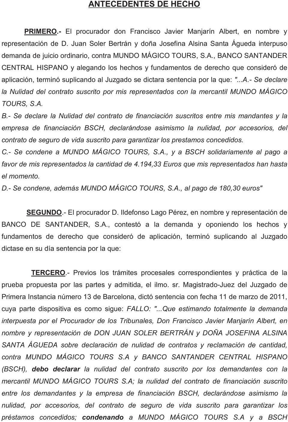 sina Santa Águeda interpuso demanda de juicio ordinario, contra MUNDO MÁGICO TOURS, S.A.