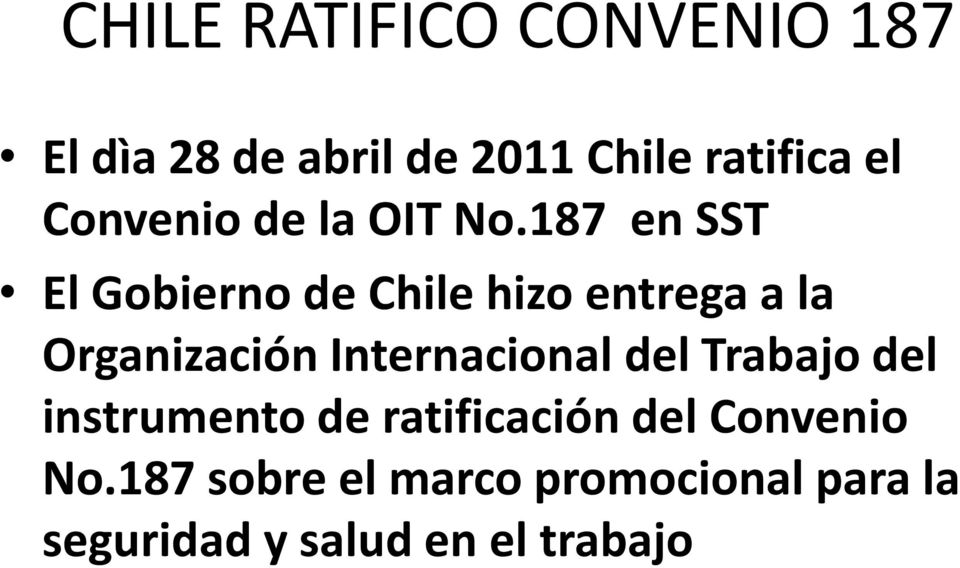 187 en SST El Gobierno de Chile hizo entrega a la Organización