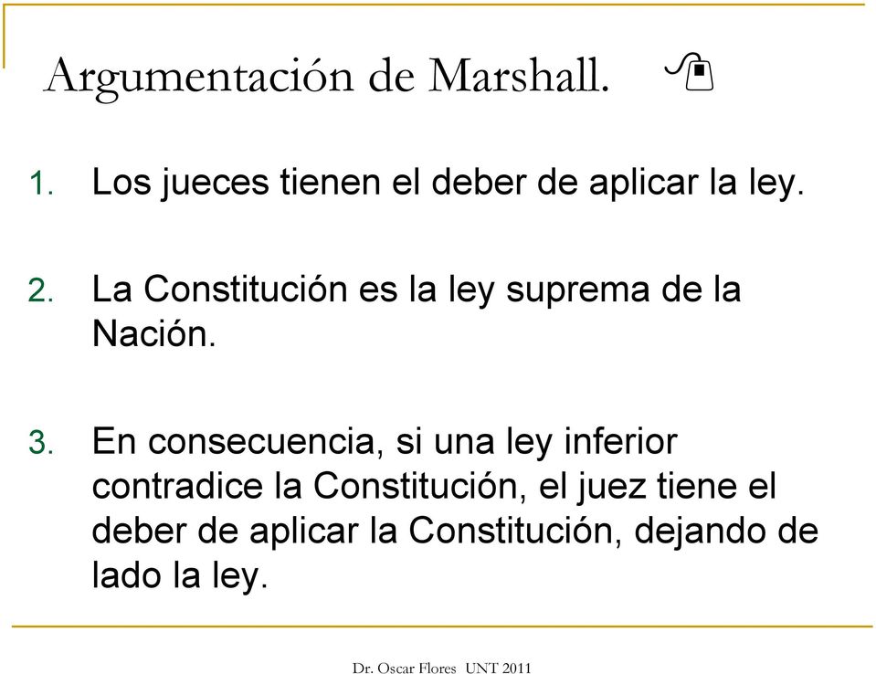 La Constitución es la ley suprema de la Nación. 3.