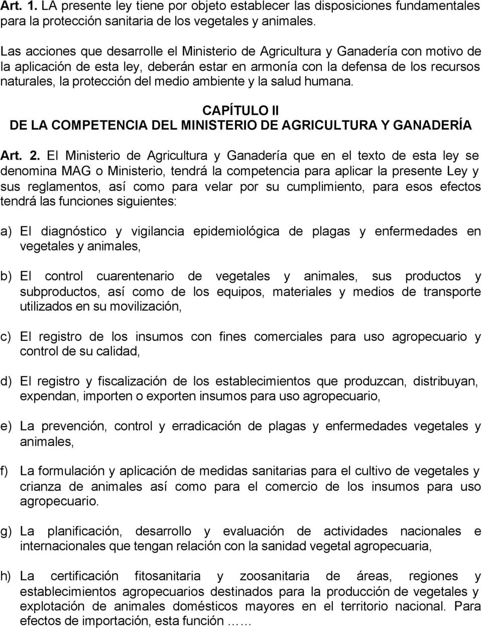 medio ambiente y la salud humana. I DE LA COMPETENCIA DEL MINISTERIO DE AGRICULTURA Y GANADERÍA Art. 2.