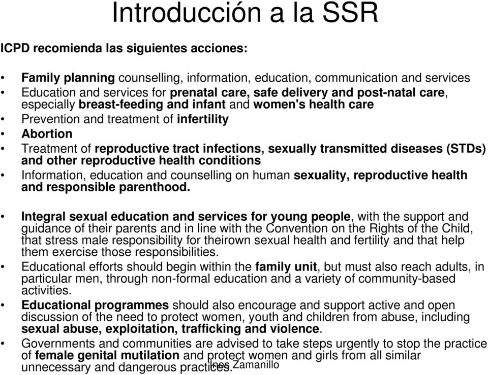 diseases (STDs) and other reproductive health conditions Information, education and counselling on human sexuality, reproductive health and responsible parenthood.