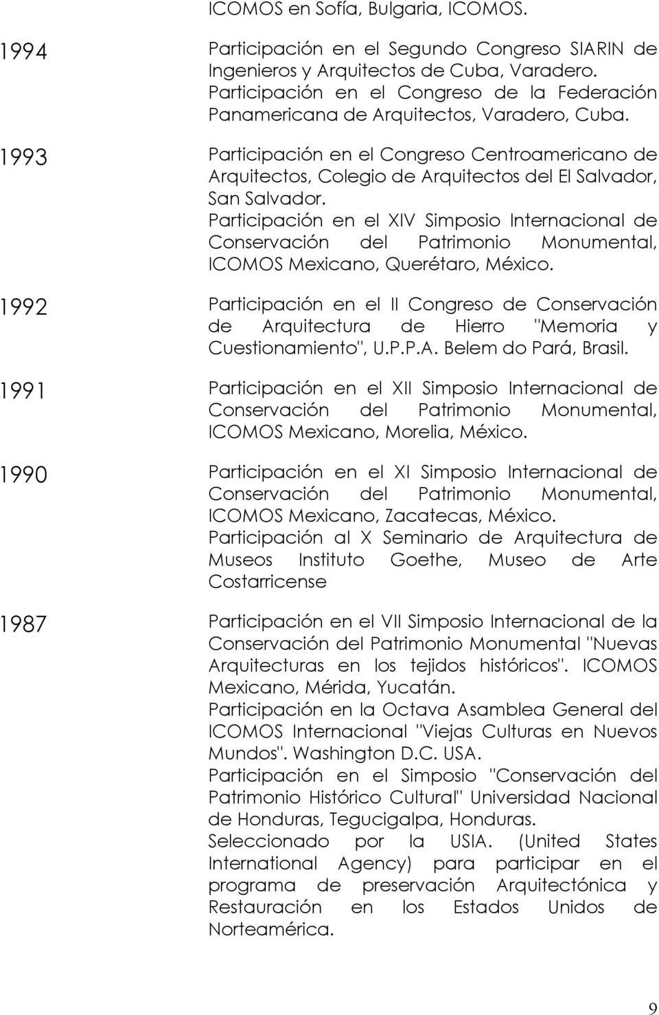 1993 Participación en el Congreso Centroamericano de Arquitectos, Colegio de Arquitectos del El Salvador, San Salvador.