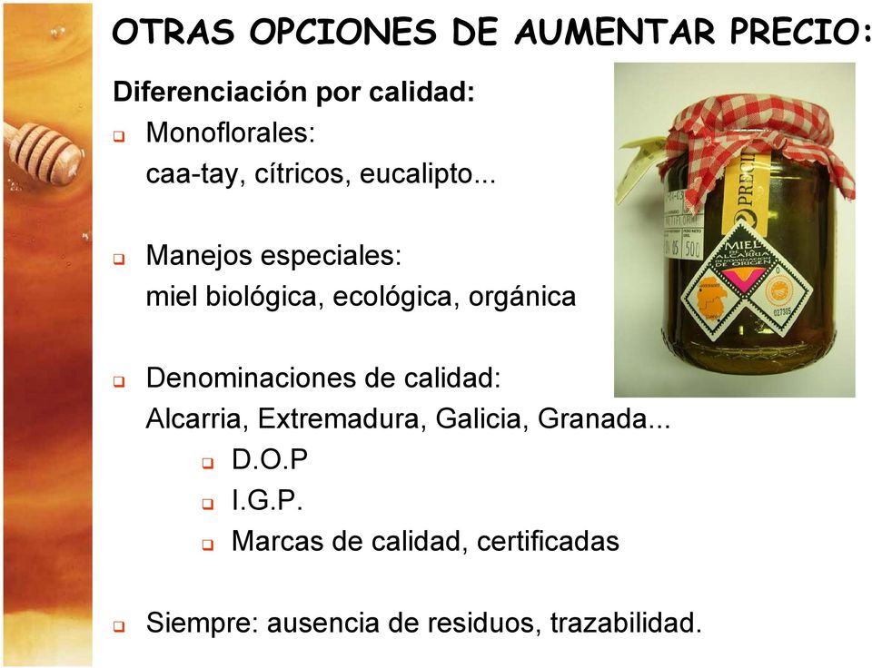 .. Manejos especiales: miel biológica, ecológica, orgánica Denominaciones de