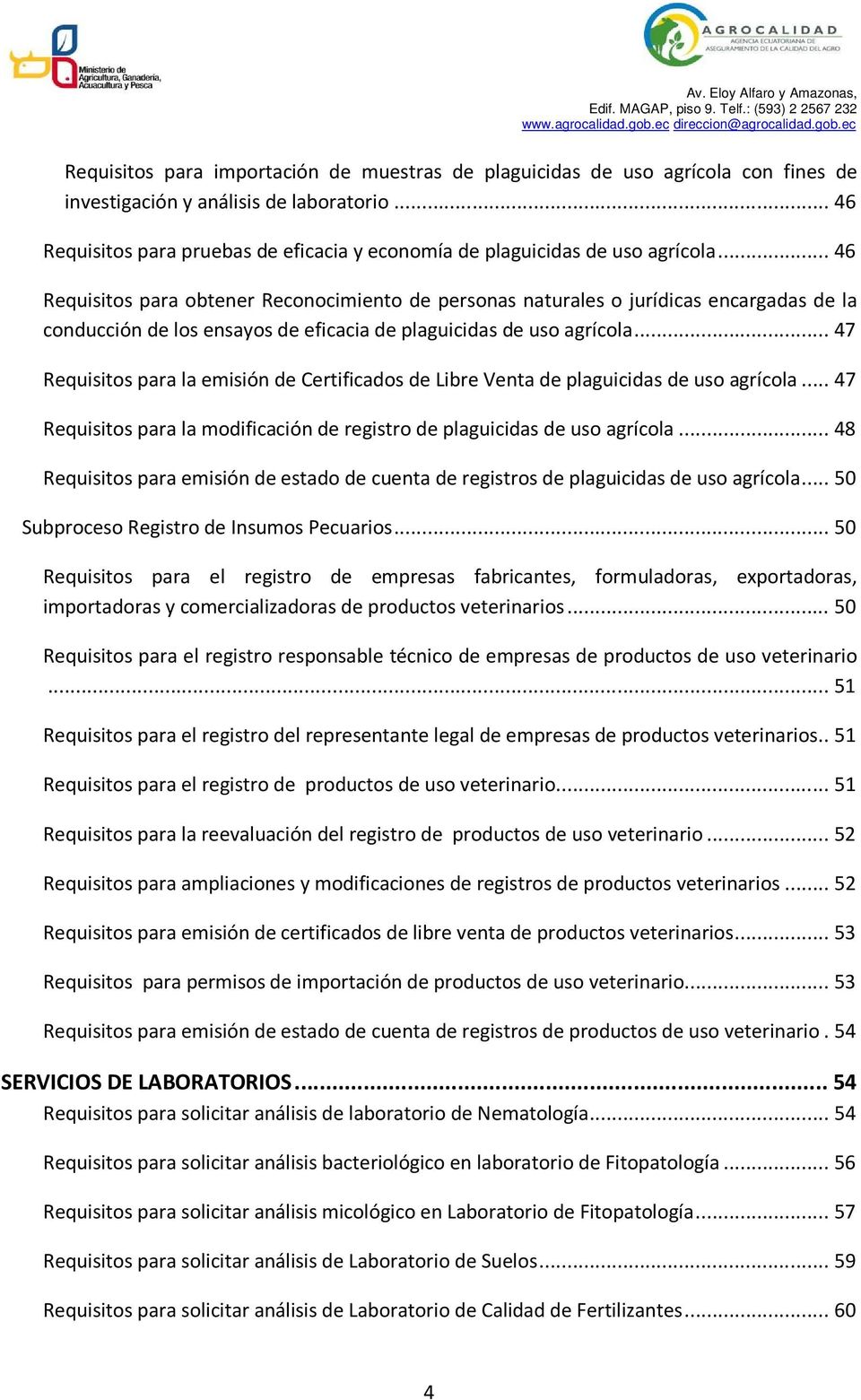 ..46 Requisitos para obtener Reconocimiento de personas naturales o jurídicas encargadas de la conducción de los ensayos de eficacia de plaguicidas de uso agrícola.
