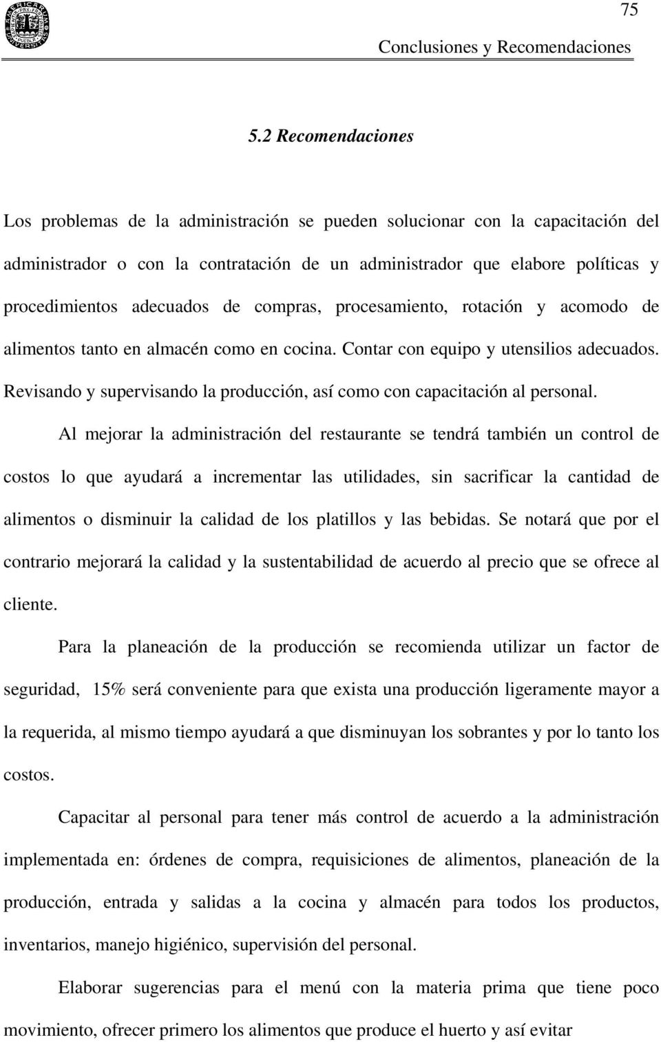 CAPÍTULO V. Conclusiones y Recomendaciones. acuerdo al estudio realizado,  además de las recomendaciones que se consideran - PDF Free Download