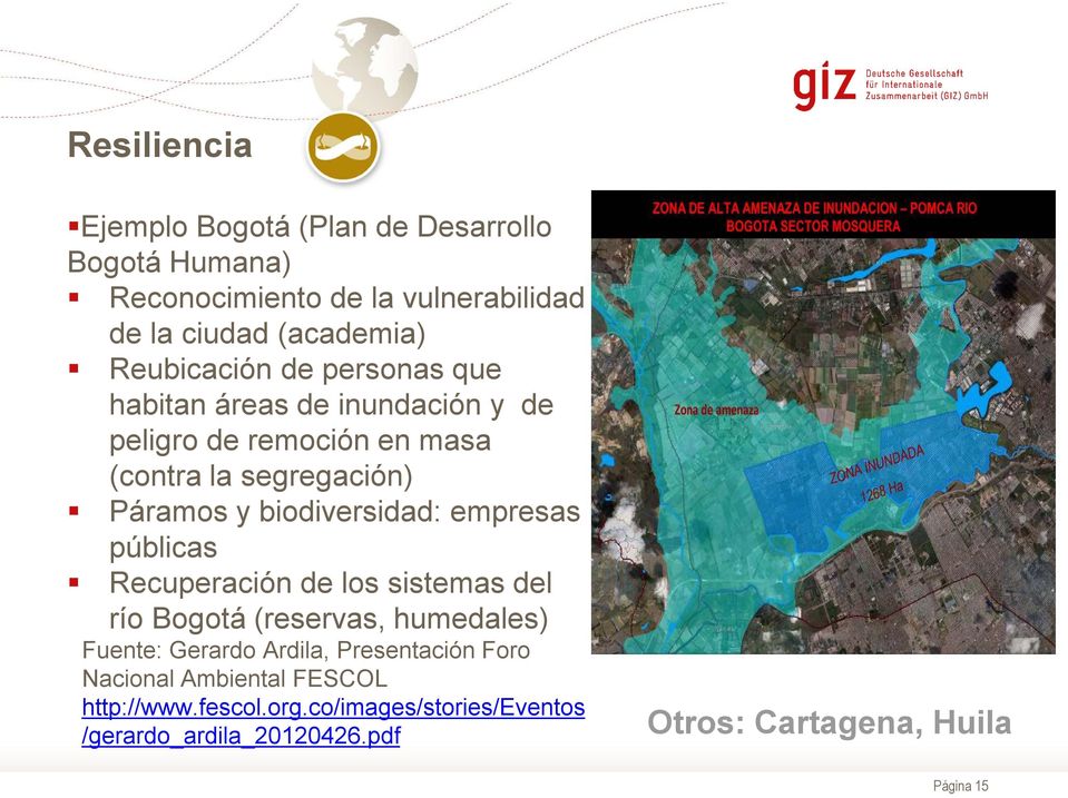 biodiversidad: empresas públicas Recuperación de los sistemas del río Bogotá (reservas, humedales) Fuente: Gerardo Ardila,