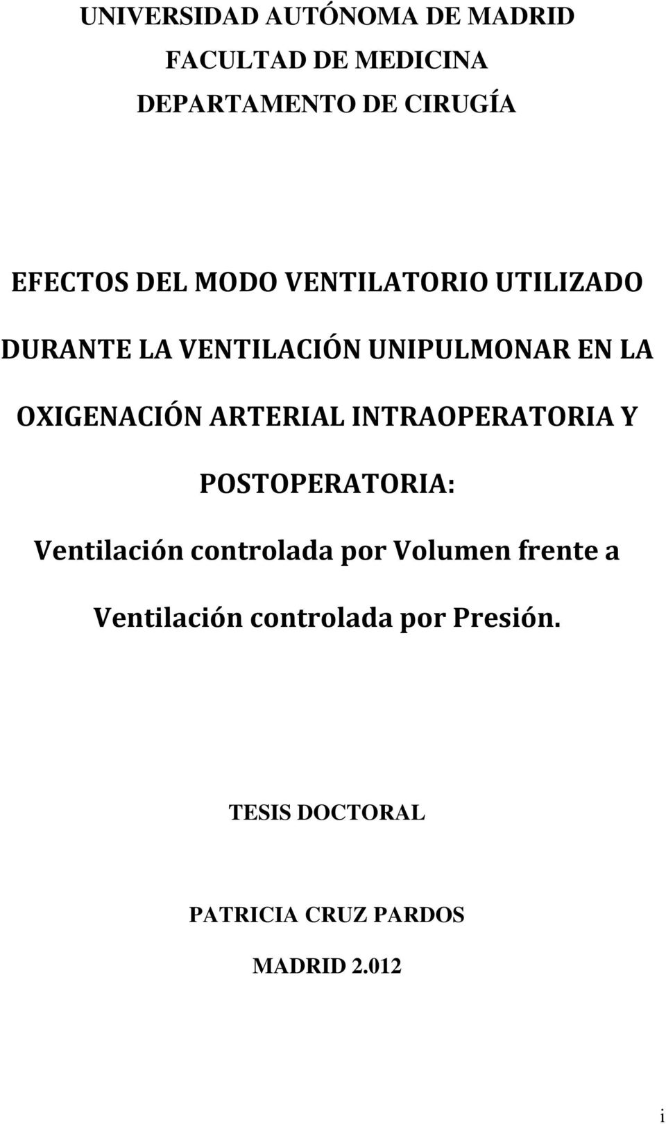 ARTERIAL INTRAOPERATORIA Y POSTOPERATORIA: Ventilación controlada por Volumen frente