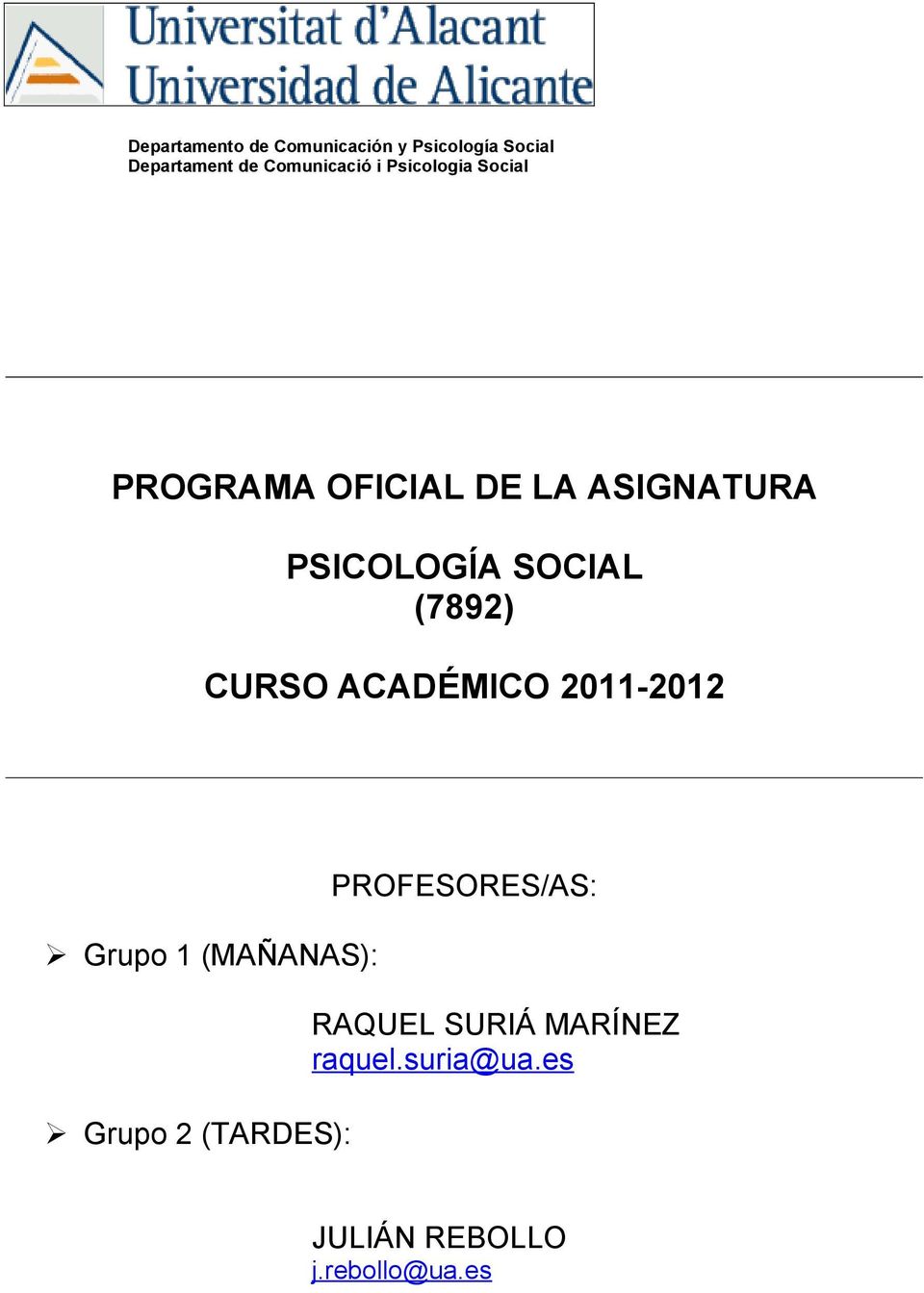 (7892) CURSO ACADÉMICO 2011-2012 Grupo 1 (MAÑANAS): Grupo 2 (TARDES):