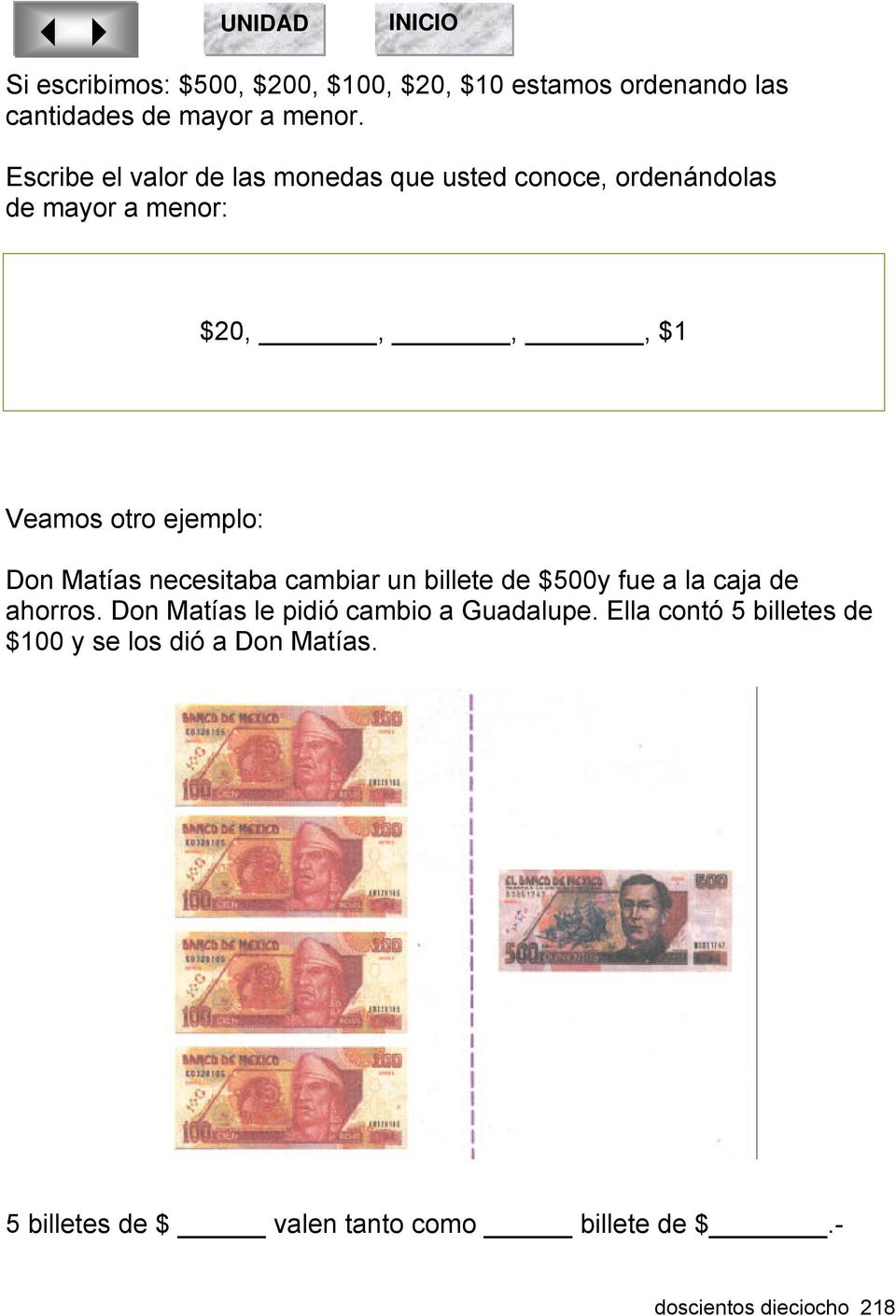 Don Matías necesitaba cambiar un billete de $500y fue a la caja de ahorros.