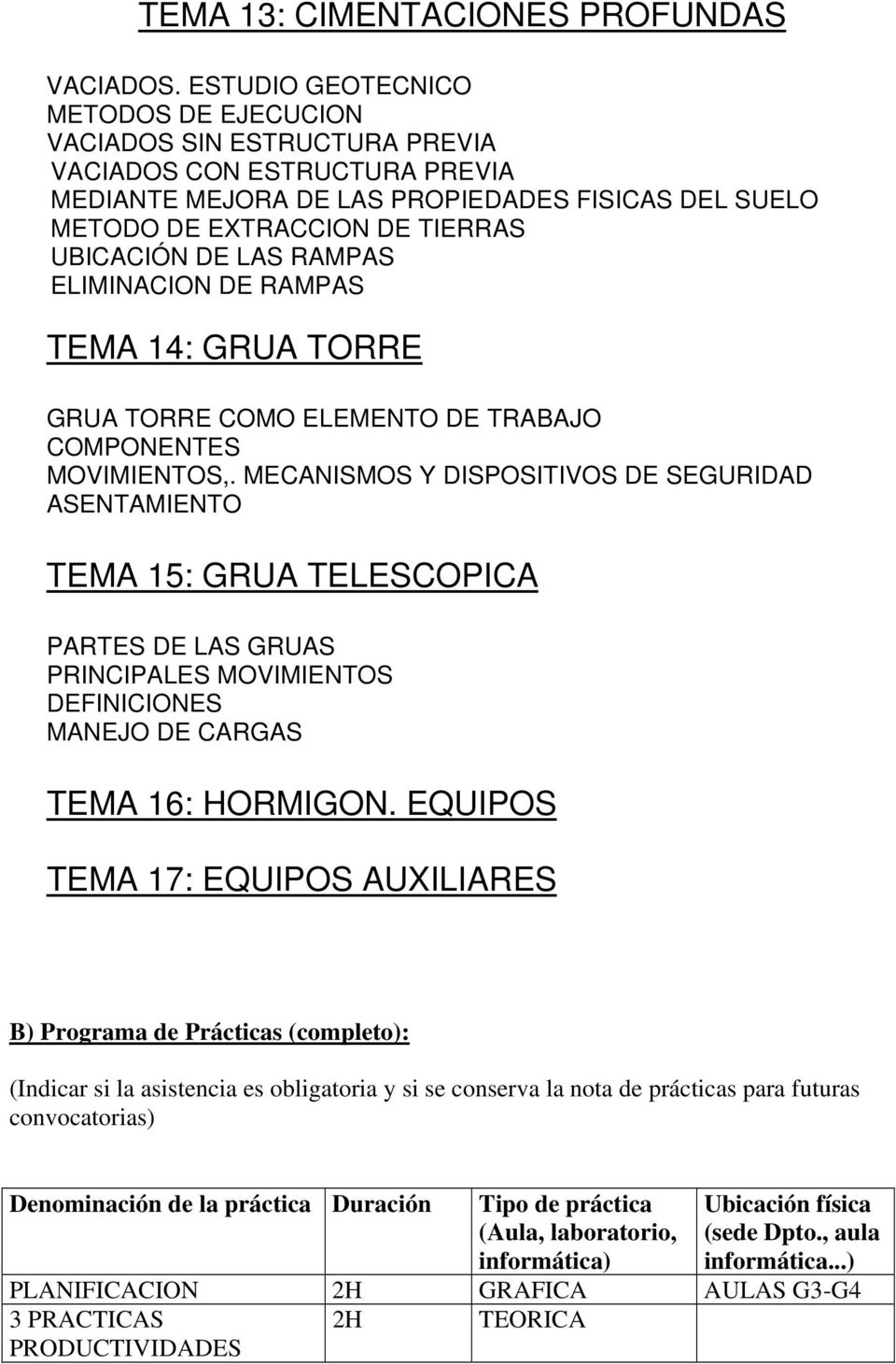 LAS RAMPAS ELIMINACION DE RAMPAS TEMA 14: GRUA TORRE GRUA TORRE COMO ELEMENTO DE TRABAJO COMPONENTES MOVIMIENTOS,.