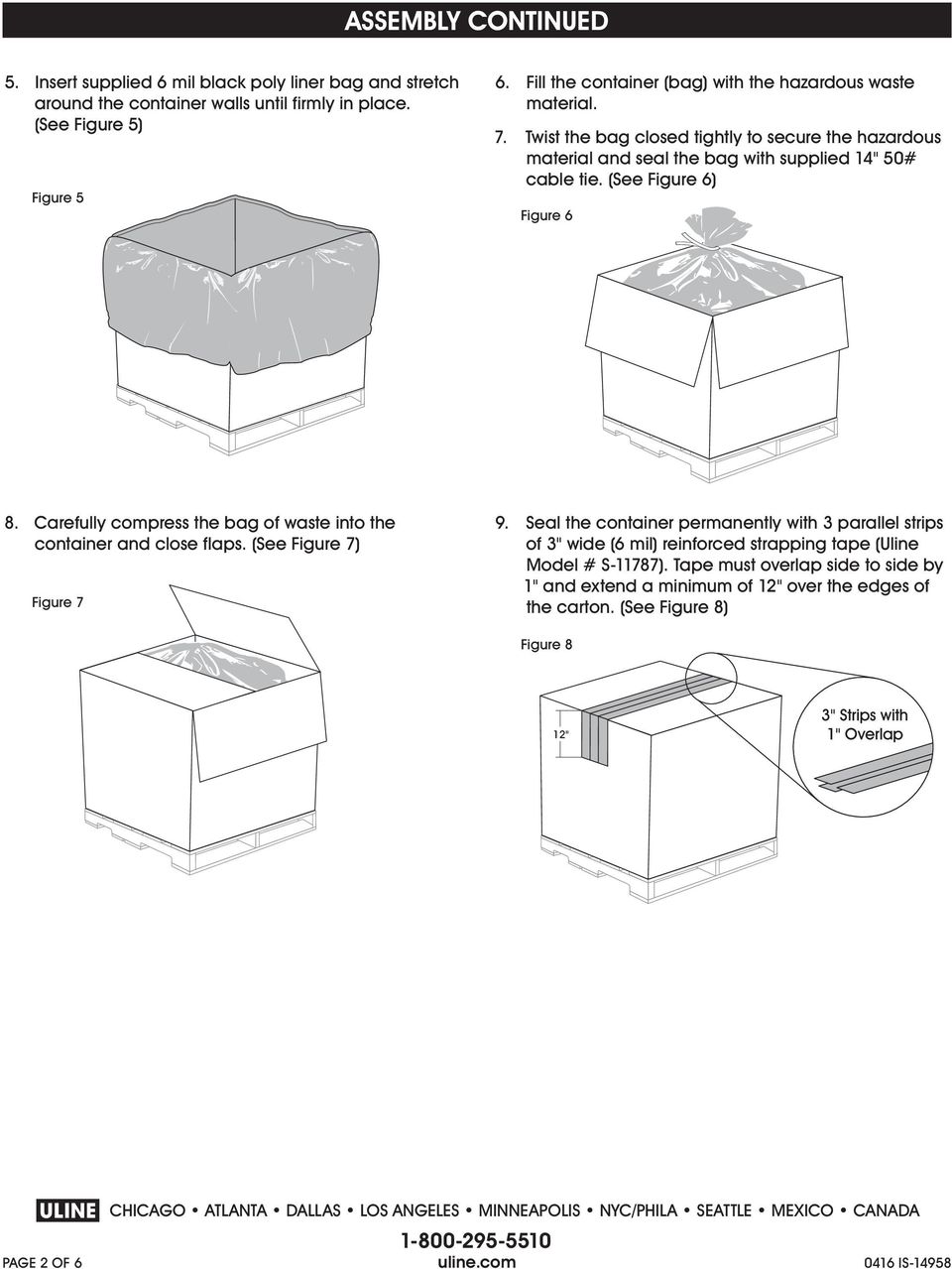 (See Figure 6) Figure 6 8. Carefully compress the bag of waste into the container and close flaps. (See Figure 7) Figure 7 9.