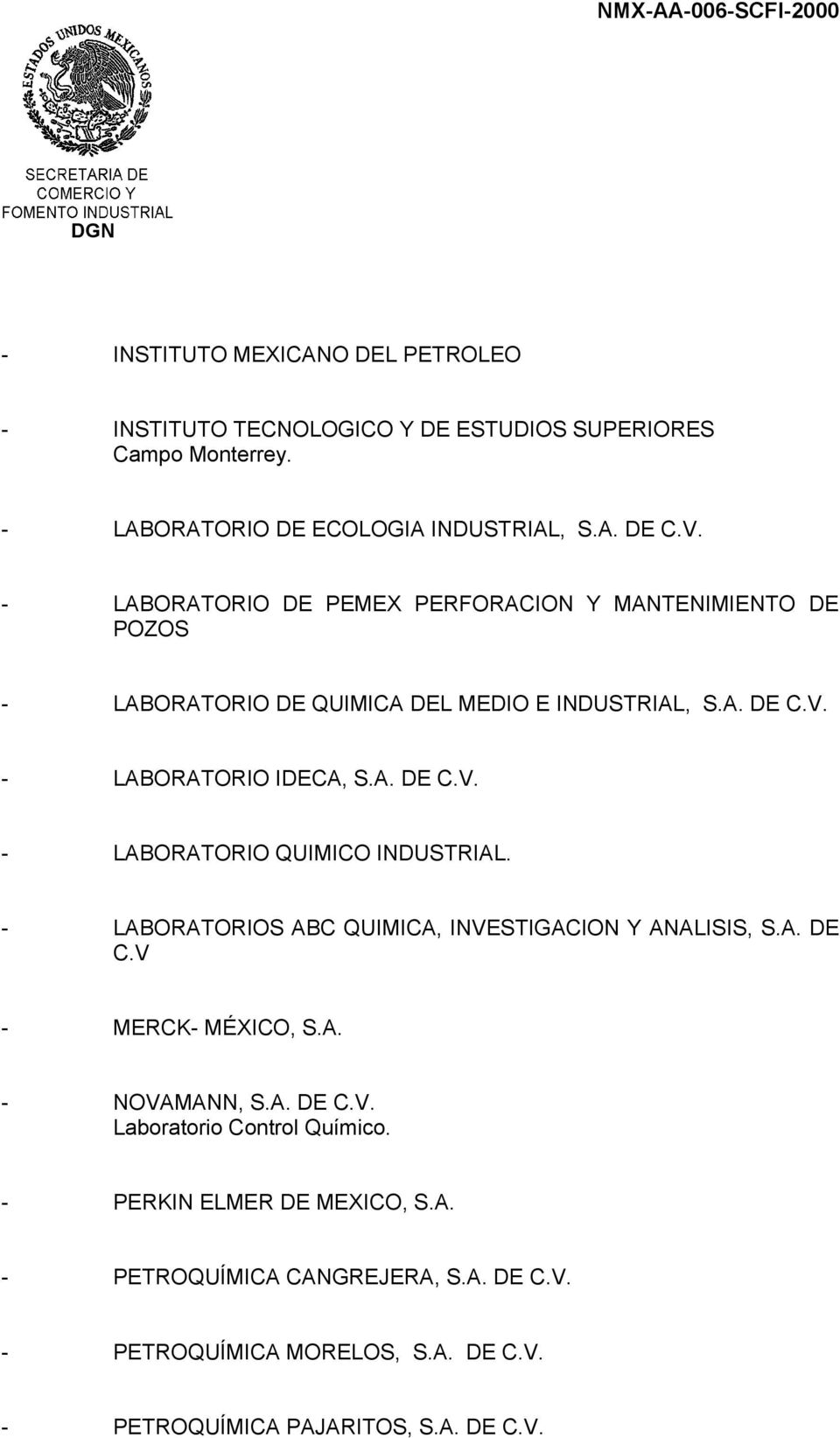 - LABORATORIOS ABC QUIMICA, INVESTIGACION Y ANALISIS, S.A. DE C.V - MERCK- MÉXICO, S.A. - NOVAMANN, S.A. DE C.V. Laboratorio Control Químico.