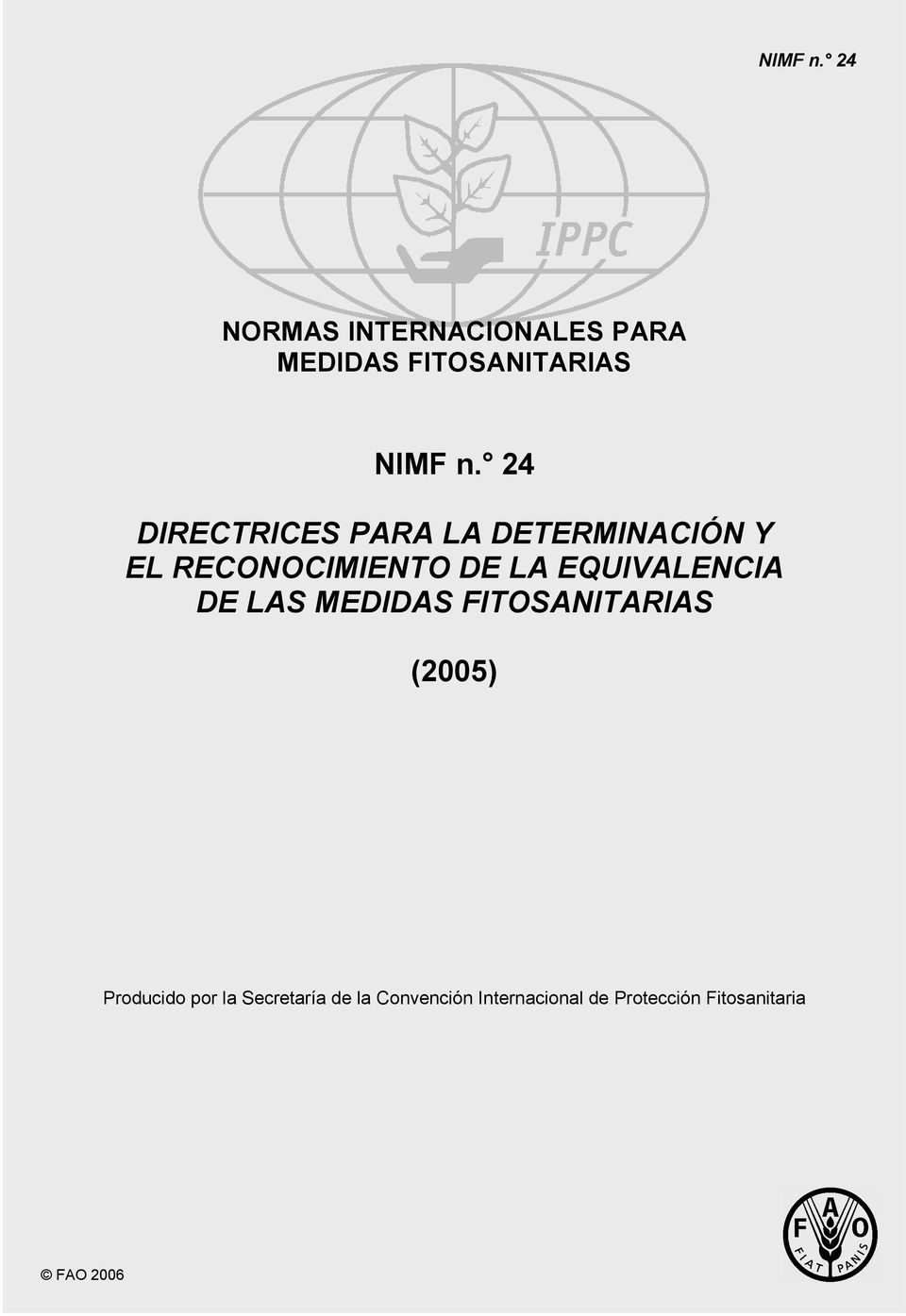 EQUIVALENCIA DE LAS MEDIDAS FITOSANITARIAS (2005) Producido por la