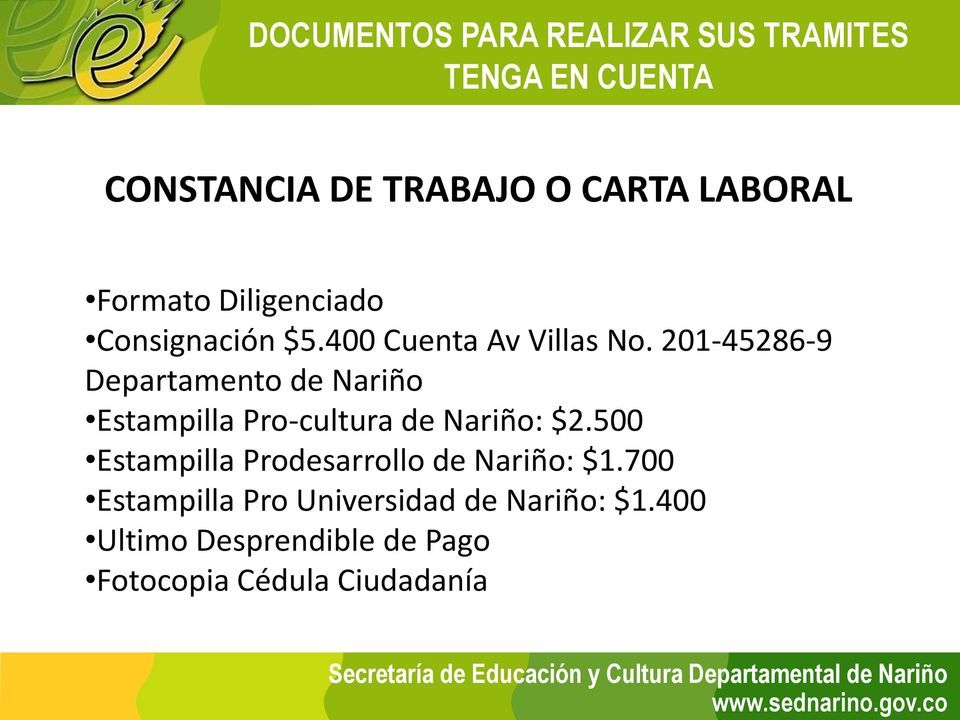 201-45286-9 Departamento de Nariño Estampilla Pro-cultura de Nariño: $2.