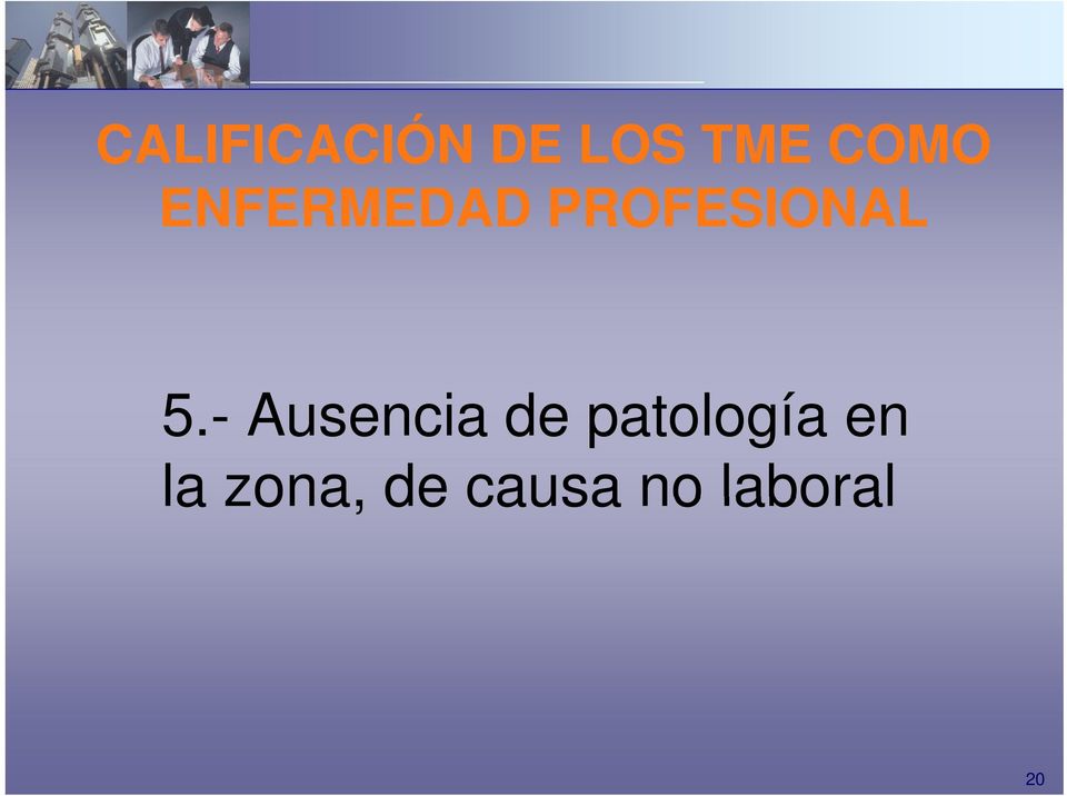 5.- Ausencia de patología
