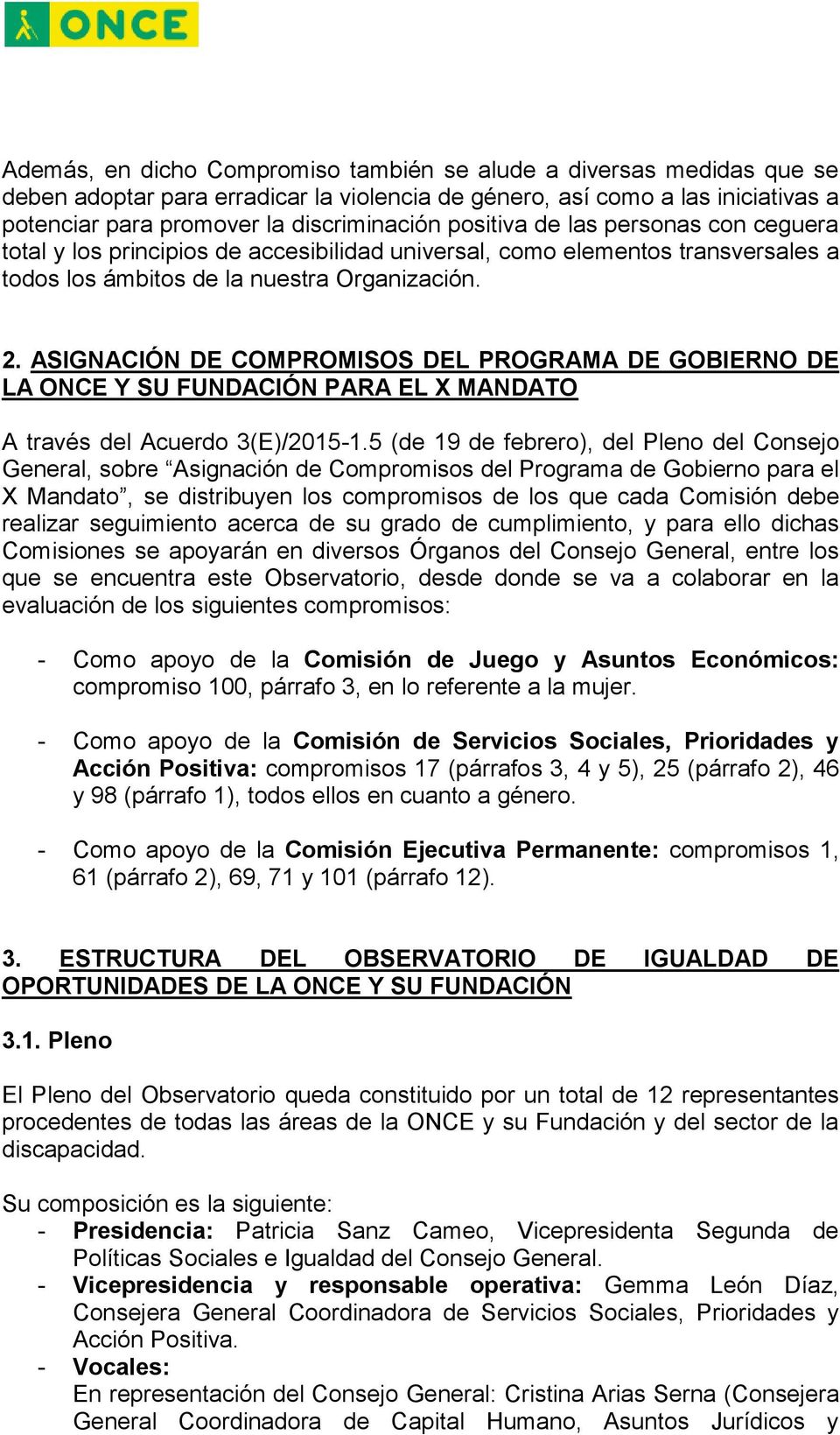 ASIGNACIÓN DE COMPROMISOS DEL PROGRAMA DE GOBIERNO DE LA ONCE Y SU FUNDACIÓN PARA EL X MANDATO A través del Acuerdo 3(E)/2015-1.