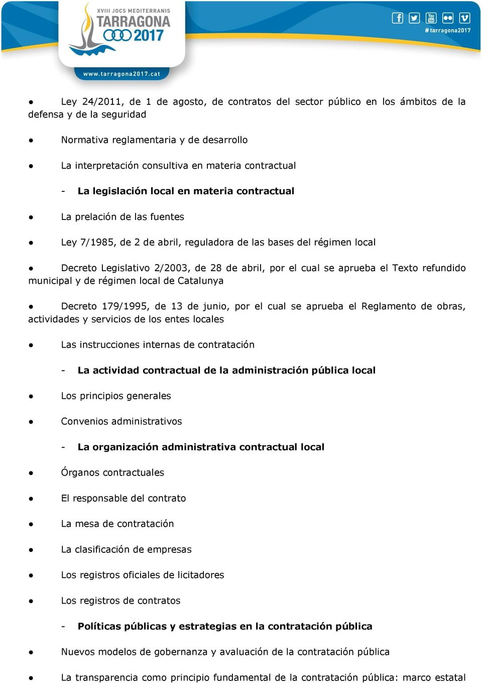 se aprueba el Texto refundido municipal y de régimen local de Catalunya Decreto 179/1995, de 13 de junio, por el cual se aprueba el Reglamento de obras, actividades y servicios de los entes locales