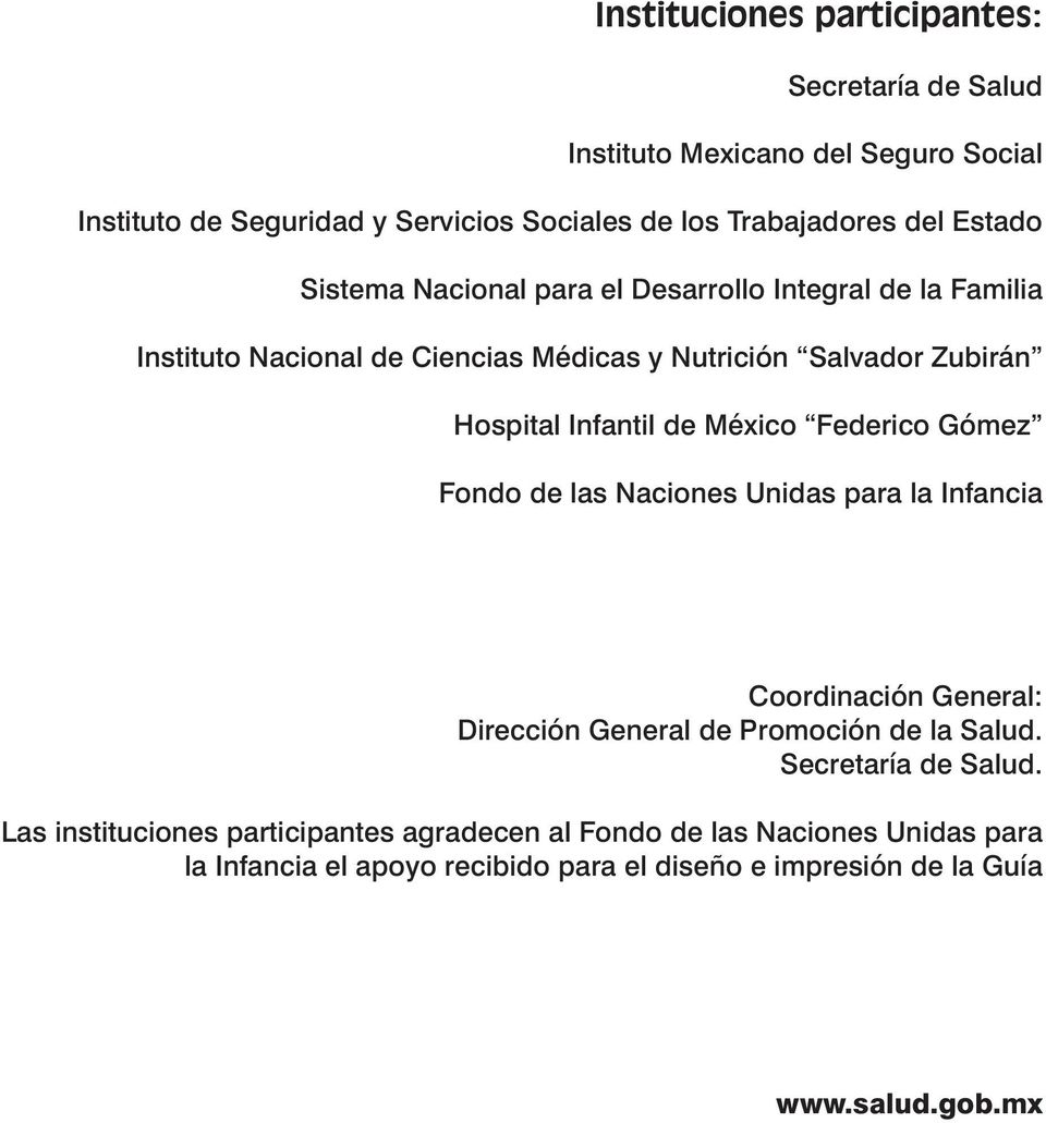 México Federico Gómez Fondo de las Naciones Unidas para la Infancia Coordinación General: Dirección General de Promoción de la Salud. Secretaría de Salud.