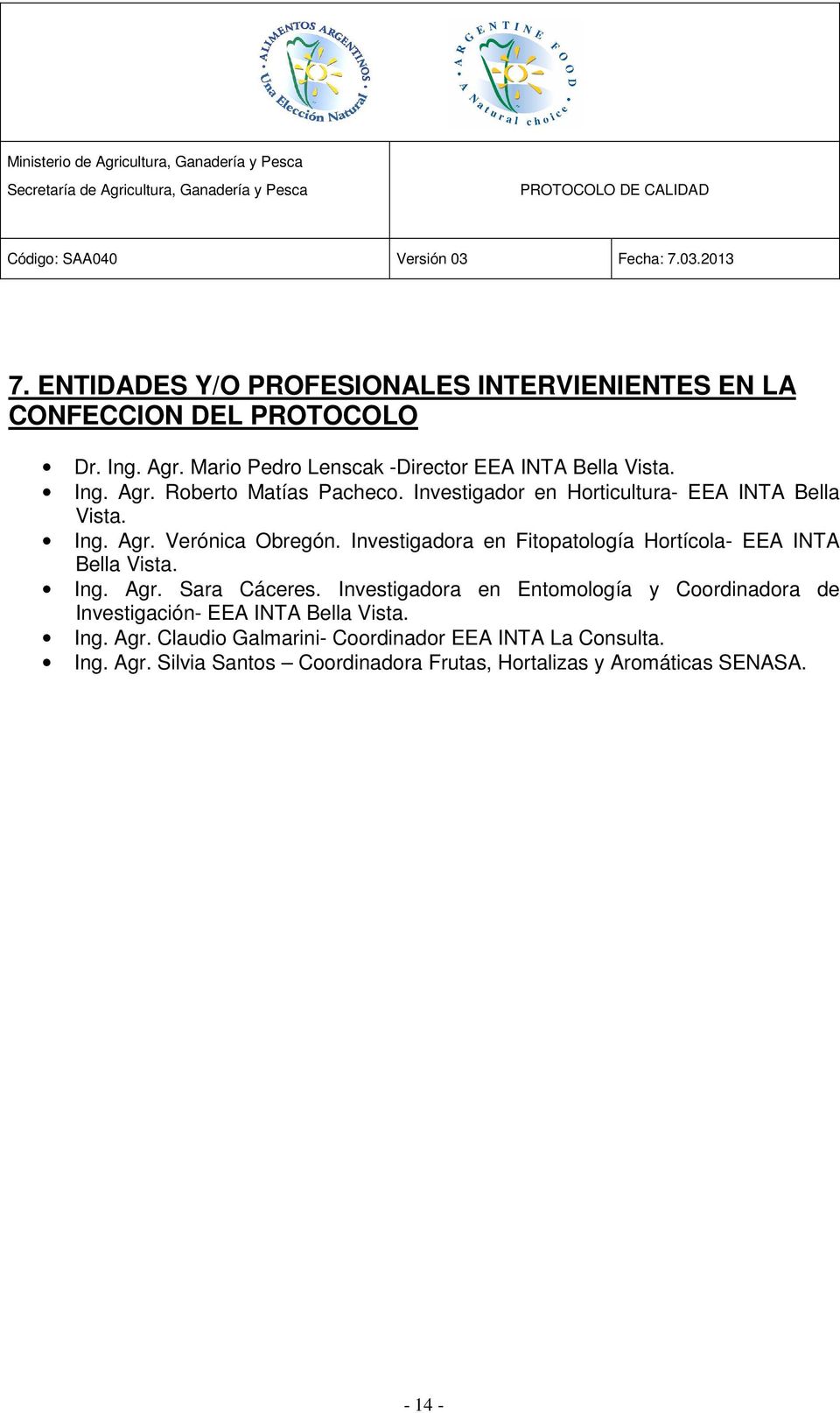 Investigadora en Fitopatología Hortícola- EEA INTA Bella Vista. Ing. Agr. Sara Cáceres.