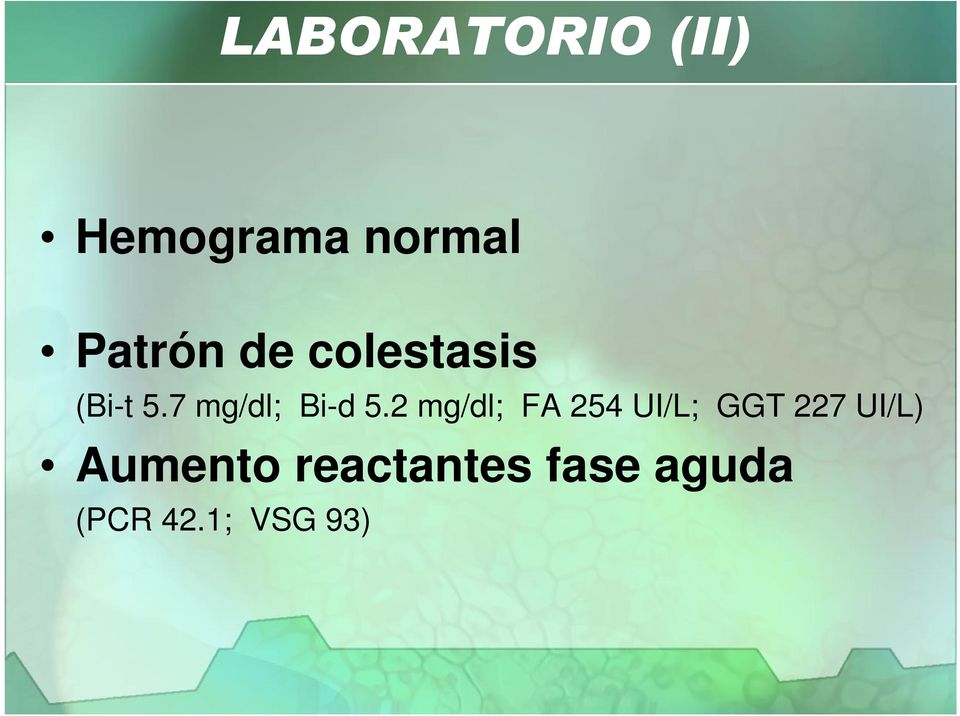 2 mg/dl; FA 254 UI/L; GGT 227 UI/L)
