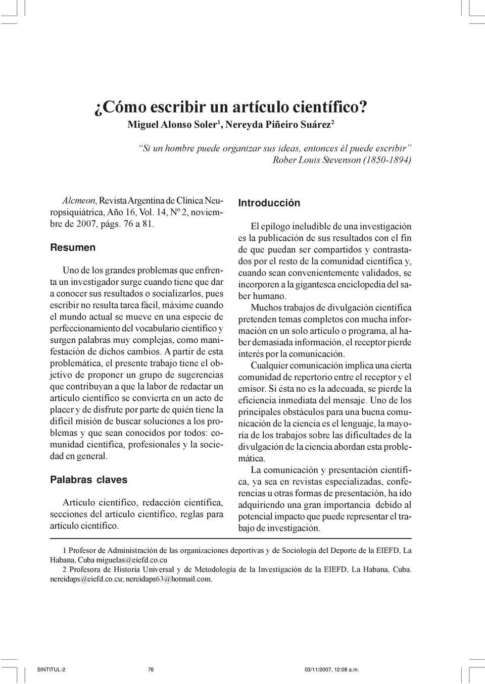 Neuropsiquiátrica, Año 16, Vol. 14, Nº 2, noviembre de 2007, págs. 76 a 81.