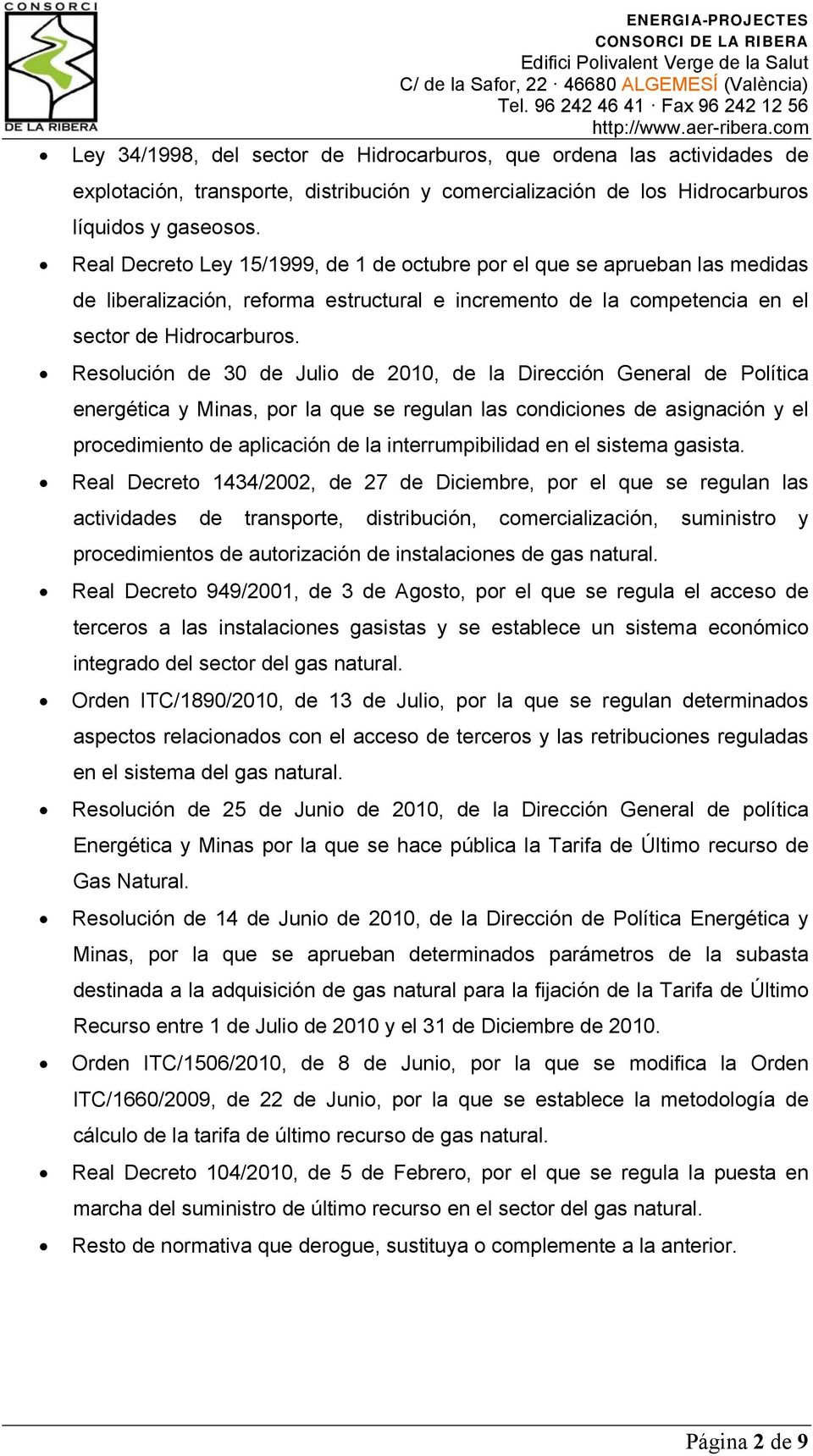 Resolución de 30 de Julio de 2010, de la Dirección General de Política energética y Minas, por la que se regulan las condiciones de asignación y el procedimiento de aplicación de la interrumpibilidad