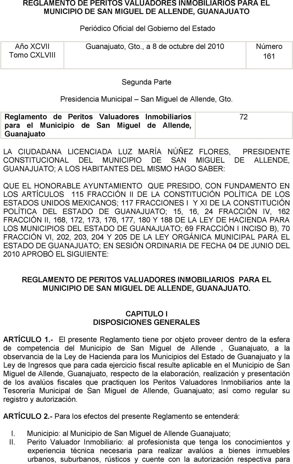 Reglamento de Peritos Valuadores Inmobiliarios para el Municipio de San Miguel de Allende, Guanajuato 72 LA CIUDADANA LICENCIADA LUZ MARÍA NÚÑEZ FLORES, PRESIDENTE CONSTITUCIONAL DEL MUNICIPIO DE SAN