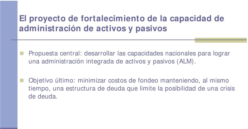 integrada de activos y pasivos (ALM).