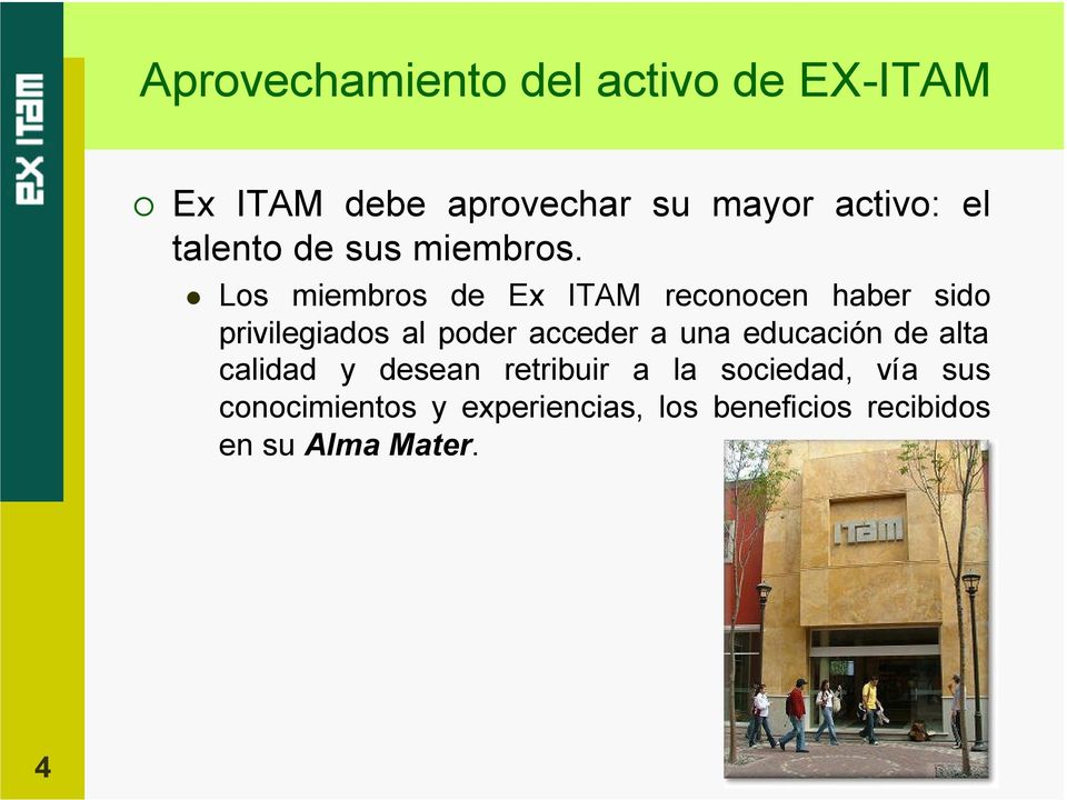 Los miembros de Ex ITAM reconocen haber sido privilegiados al poder acceder a una