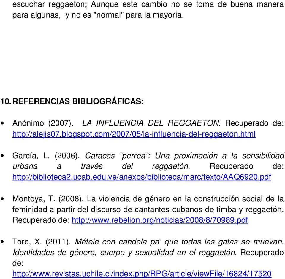 Recuperado de: http://biblioteca2.ucab.edu.ve/anexos/biblioteca/marc/texto/aaq6920.pdf Montoya, T. (2008).