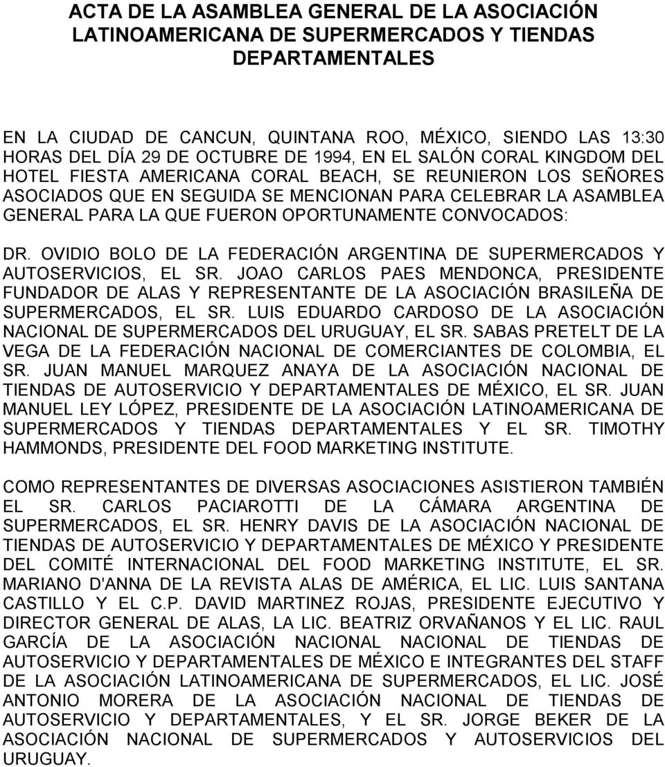 OPORTUNAMENTE CONVOCADOS: DR. OVIDIO BOLO DE LA FEDERACIÓN ARGENTINA DE SUPERMERCADOS Y AUTOSERVICIOS, EL SR.