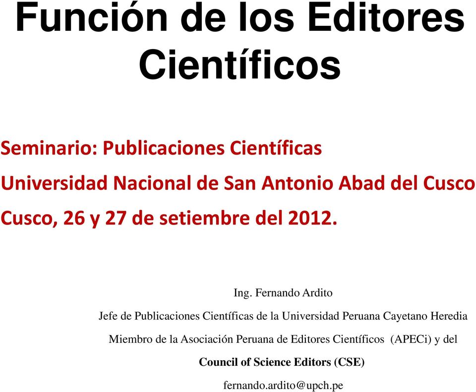 Fernando Ardito Jefe de Publicaciones Científicas de la Universidad Peruana Cayetano Heredia