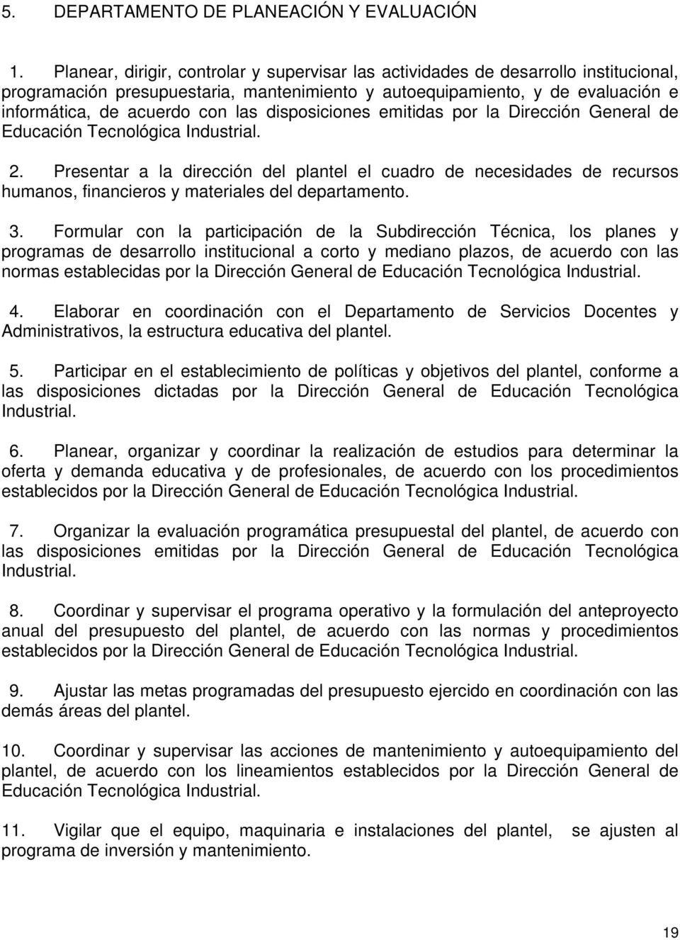 disposiciones emitidas por la Dirección General de Educación Tecnológica Industrial. 2.