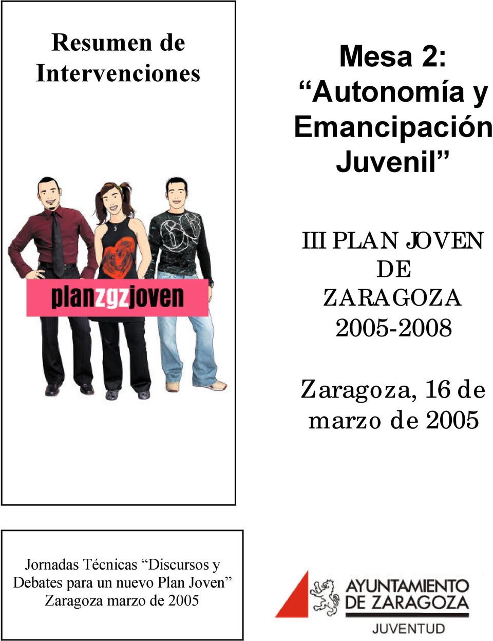 2005-2008 Zaragoza, 16 de marzo de 2005 Jornadas