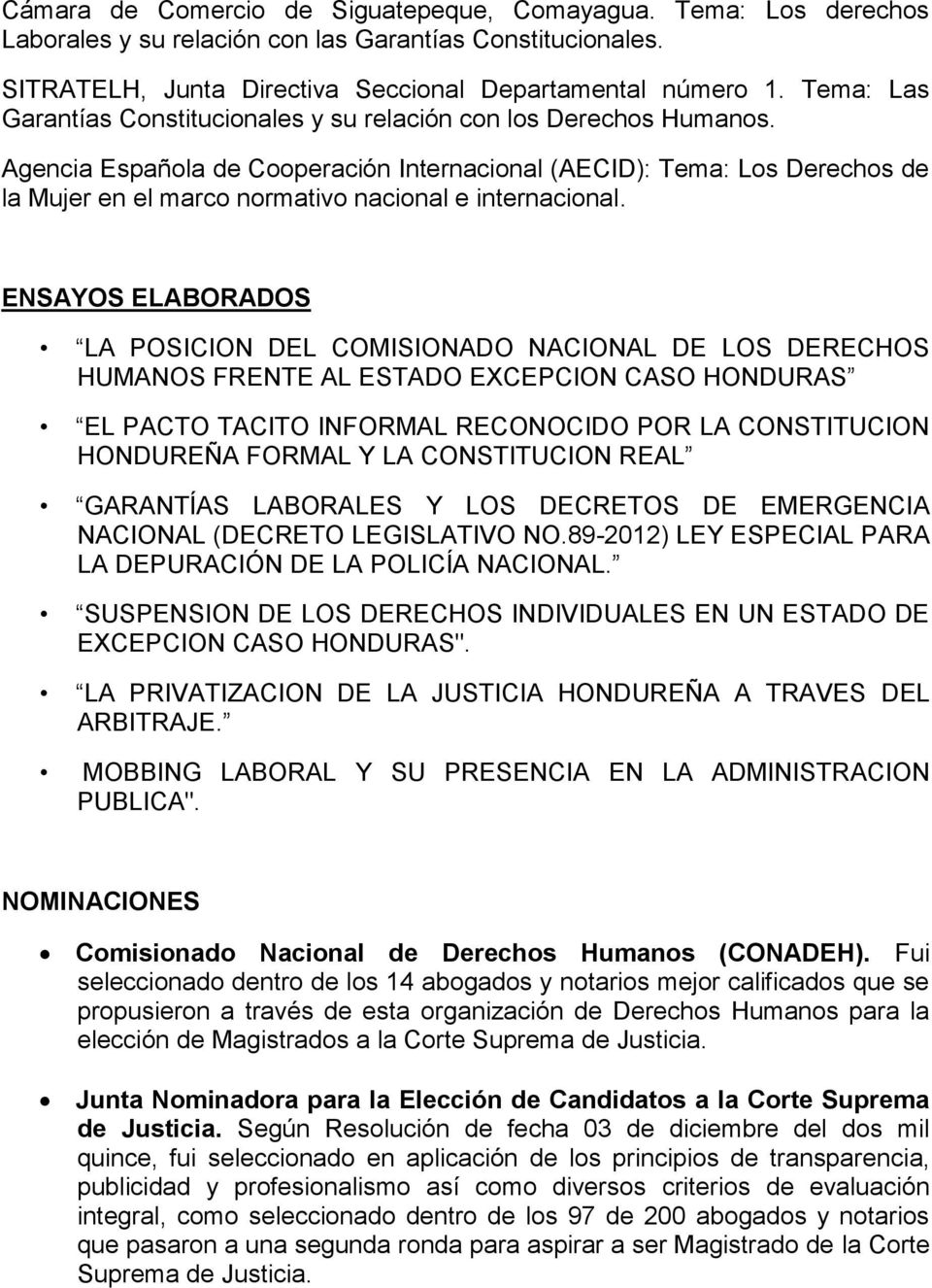 Agencia Española de Cooperación Internacional (AECID): Tema: Los Derechos de la Mujer en el marco normativo nacional e internacional.