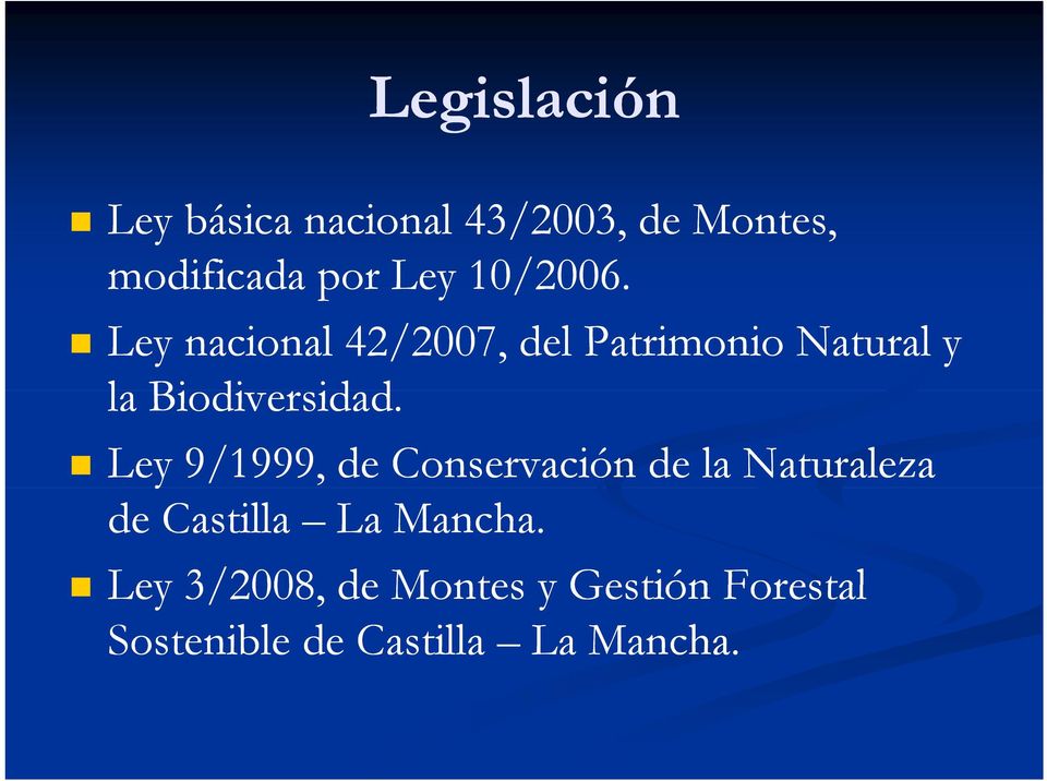 id d Ley 9/1999, de Conservación de la Naturaleza de Castilla La Mancha.