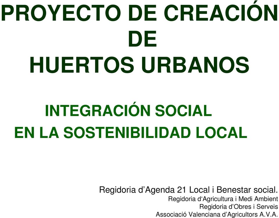 Regidoria d Agenda 21 Local i Benestar social.