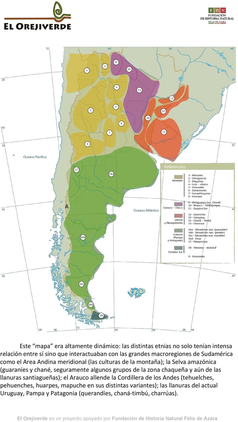 seguramente algunos grupos de la zona chaqueña y aún de las llanuras santiagueñas); el Arauco allende la Cordillera de los Andes