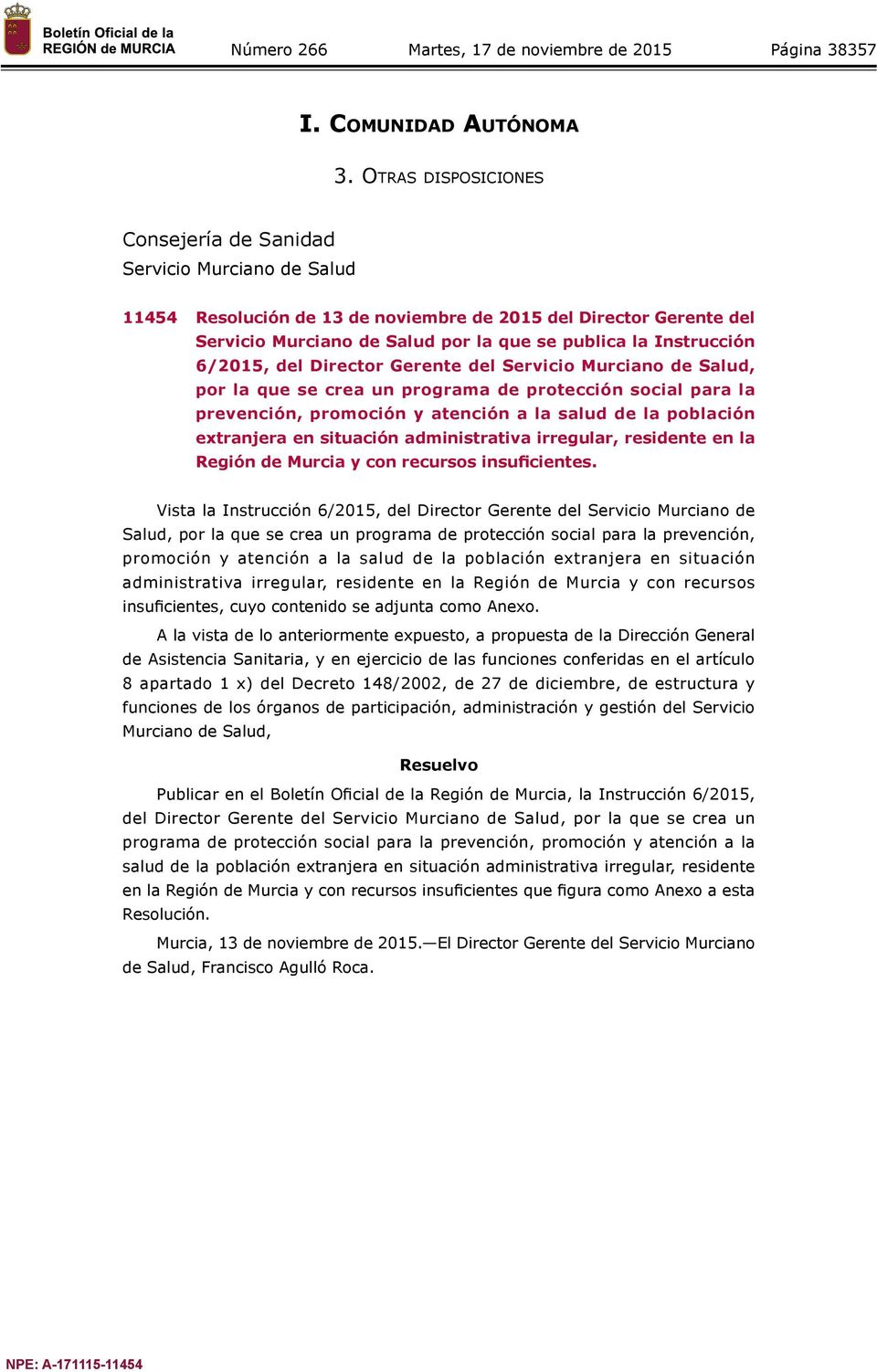 Instrucción 6/2015, del Director Gerente del Servicio Murciano de Salud, por la que se crea un programa de protección social para la prevención, promoción y atención a la salud de la población