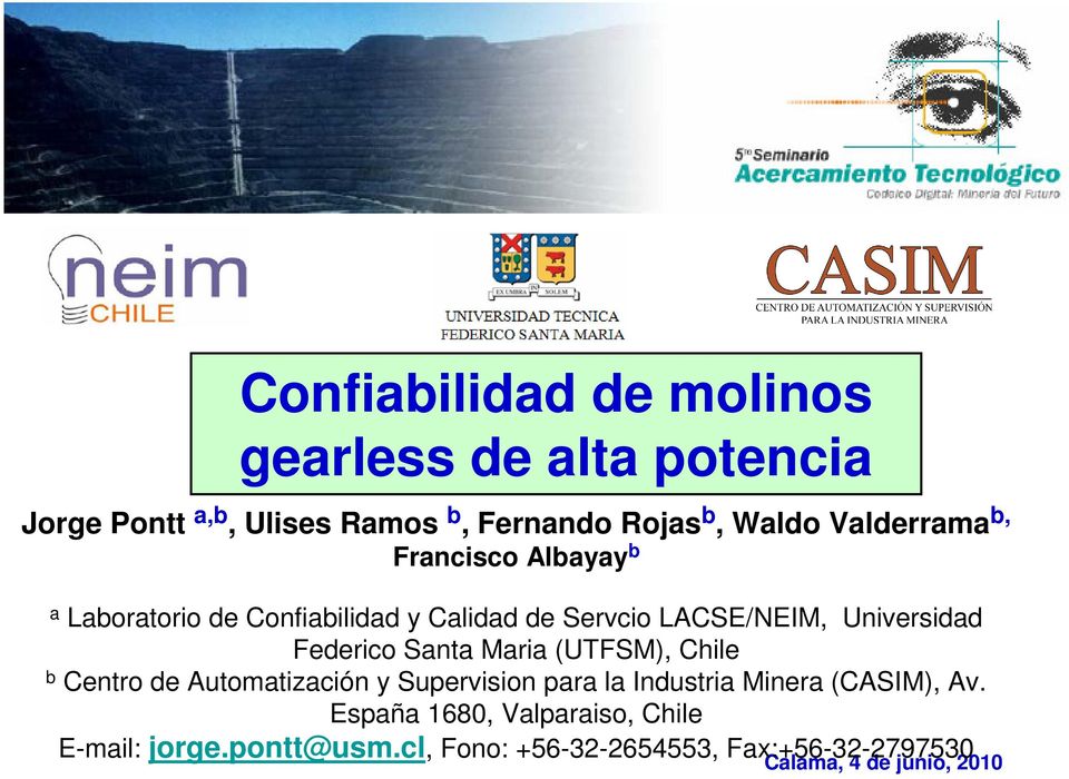 Federico Santa Maria (UTFSM), Chile b Centro de Automatización y Supervision para la Industria Minera (CASIM), Av.