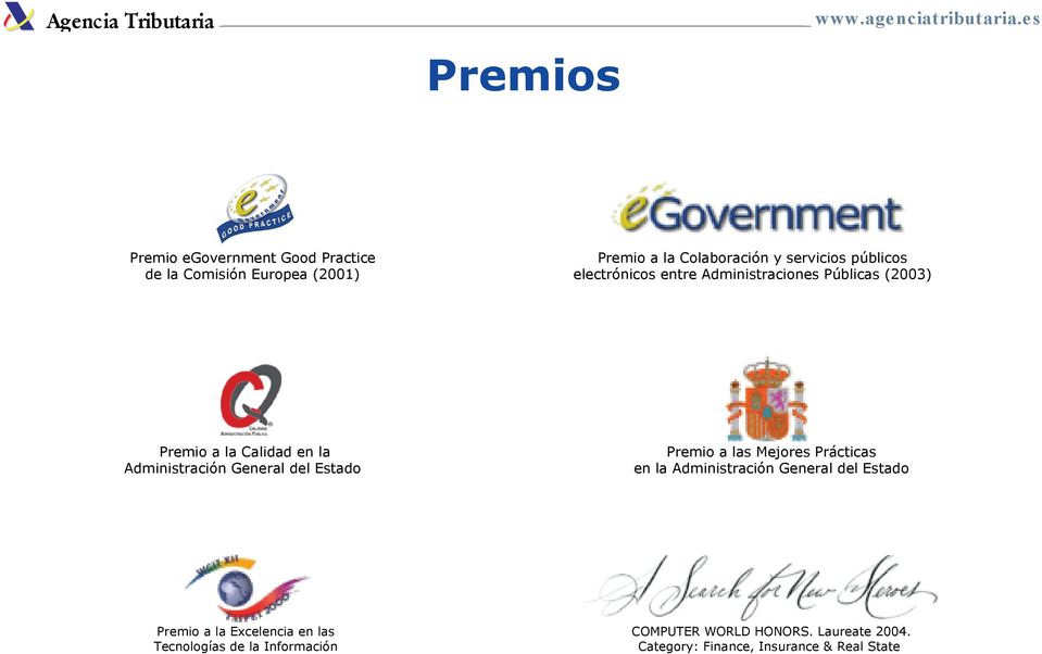 servicios públicos electrónicos entre Administraciones Públicas (2003) Premio a la Calidad en la Administración General
