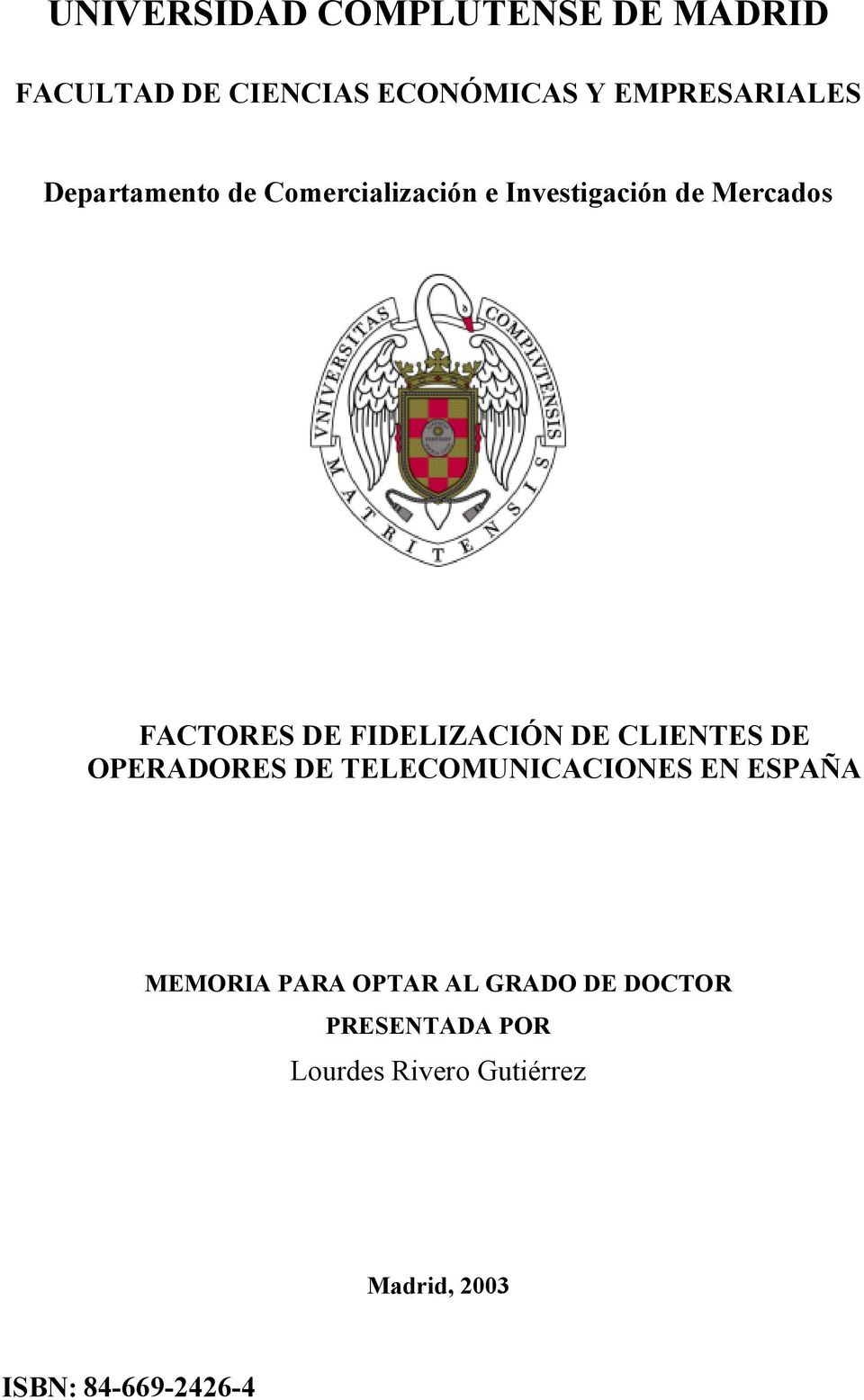 FIDELIZACIÓN DE CLIENTES DE OPERADORES DE TELECOMUNICACIONES EN ESPAÑA MEMORIA PARA